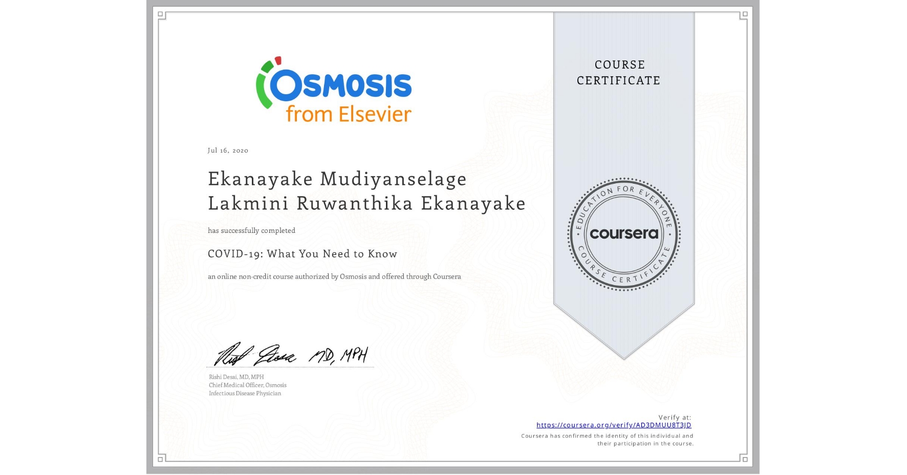 View certificate for Ekanayake Mudiyanselage Lakmini Ruwanthika Ekanayake, COVID-19: What You Need to Know, an online non-credit course authorized by Osmosis and offered through Coursera