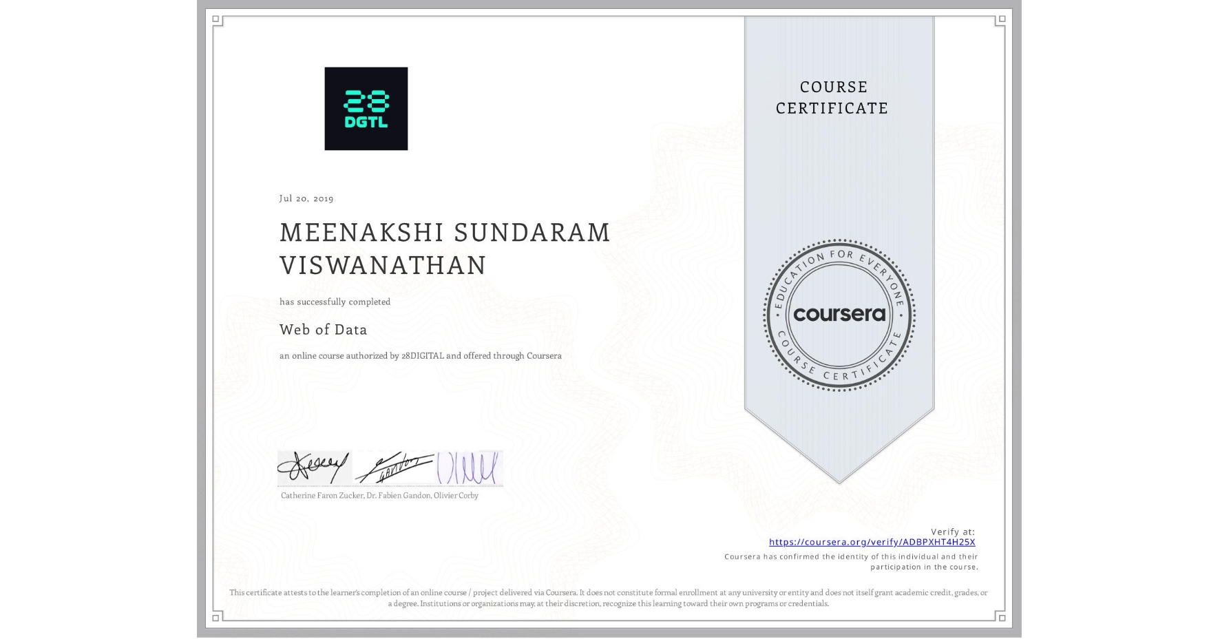View certificate for MEENAKSHI SUNDARAM VISWANATHAN, Web of Data, an online non-credit course authorized by 28DIGITAL and offered through Coursera