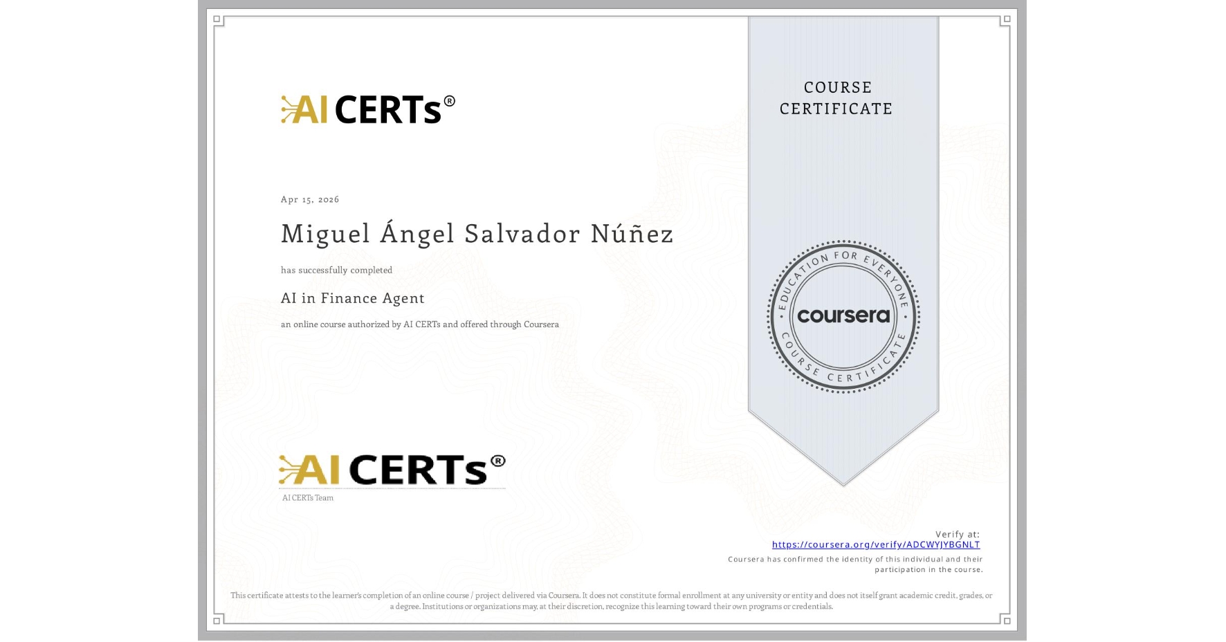 View certificate for Miguel Ángel Salvador Núñez, AI in Finance Agent, an online non-credit course authorized by AI CERTs and offered through Coursera