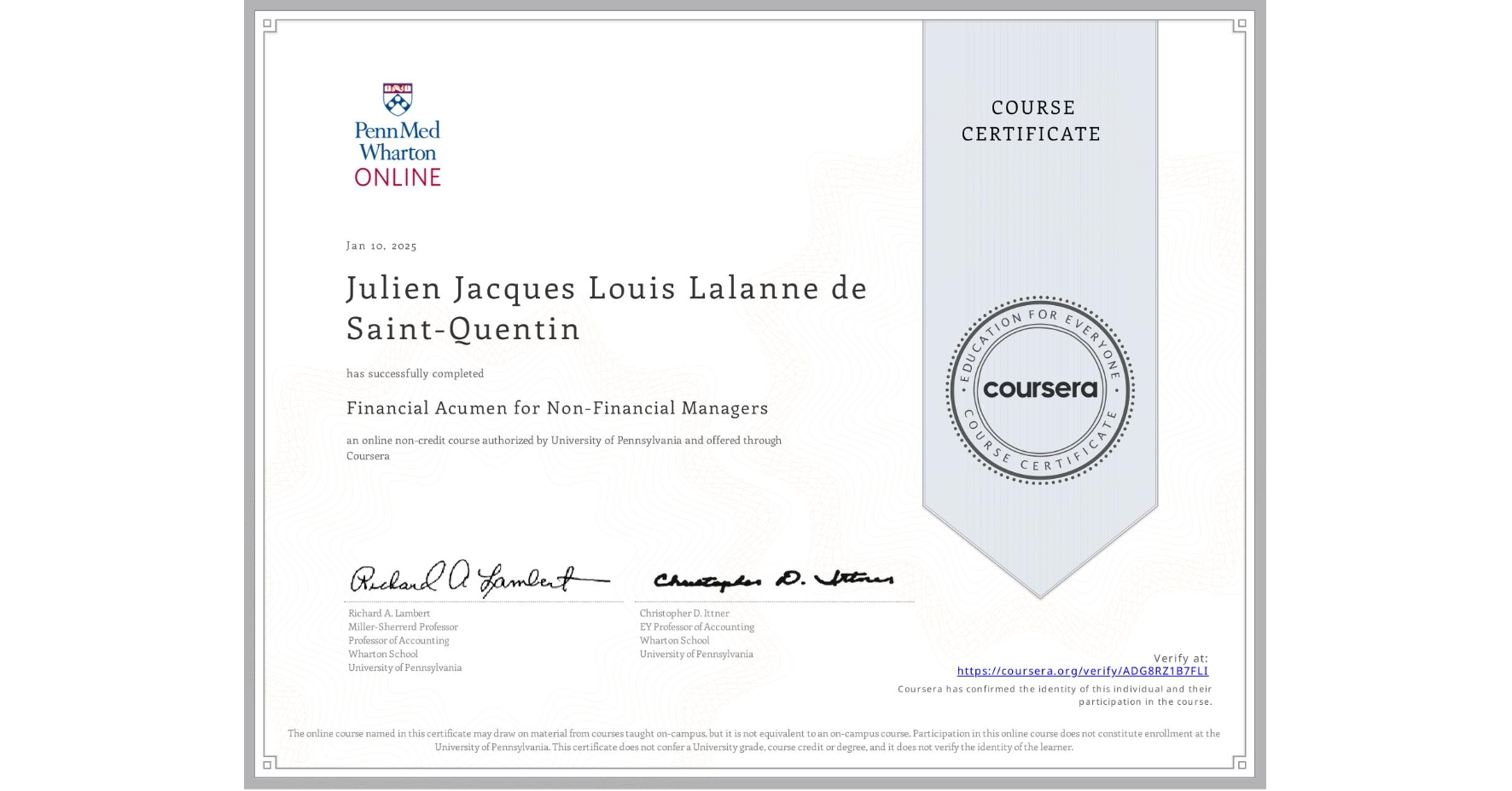 View certificate for Julien Jacques Louis Lalanne de Saint-Quentin, Financial Acumen for Non-Financial Managers, an online non-credit course authorized by University of Pennsylvania and offered through Coursera