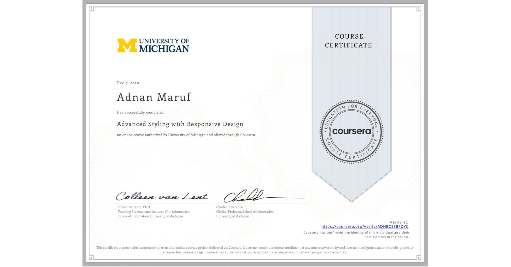 View certificate for Adnan Maruf, Advanced Styling with Responsive Design, an online non-credit course authorized by University of Michigan and offered through Coursera