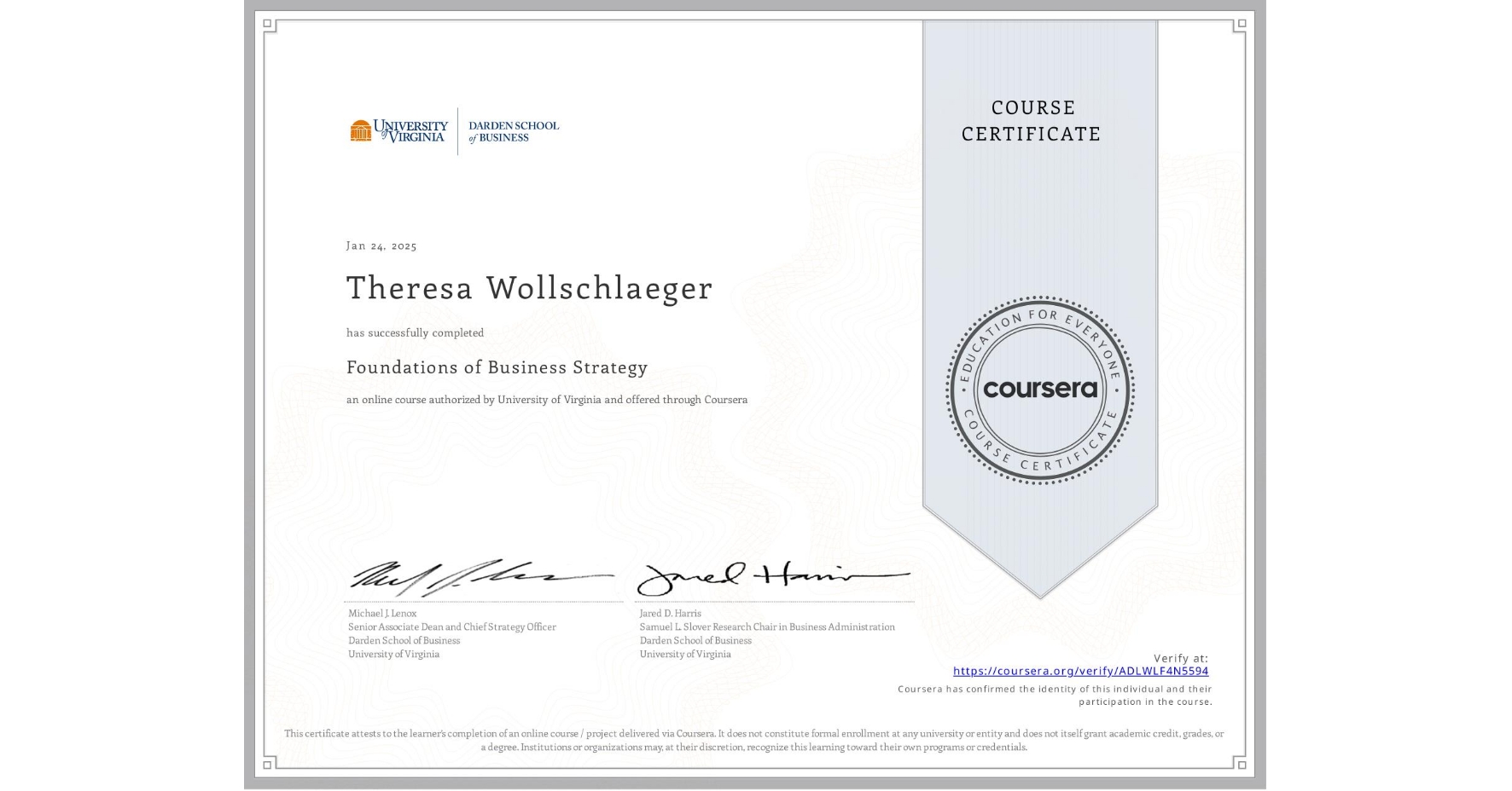 View certificate for Theresa Wollschlaeger, Foundations of Business Strategy, an online non-credit course authorized by University of Virginia and offered through Coursera