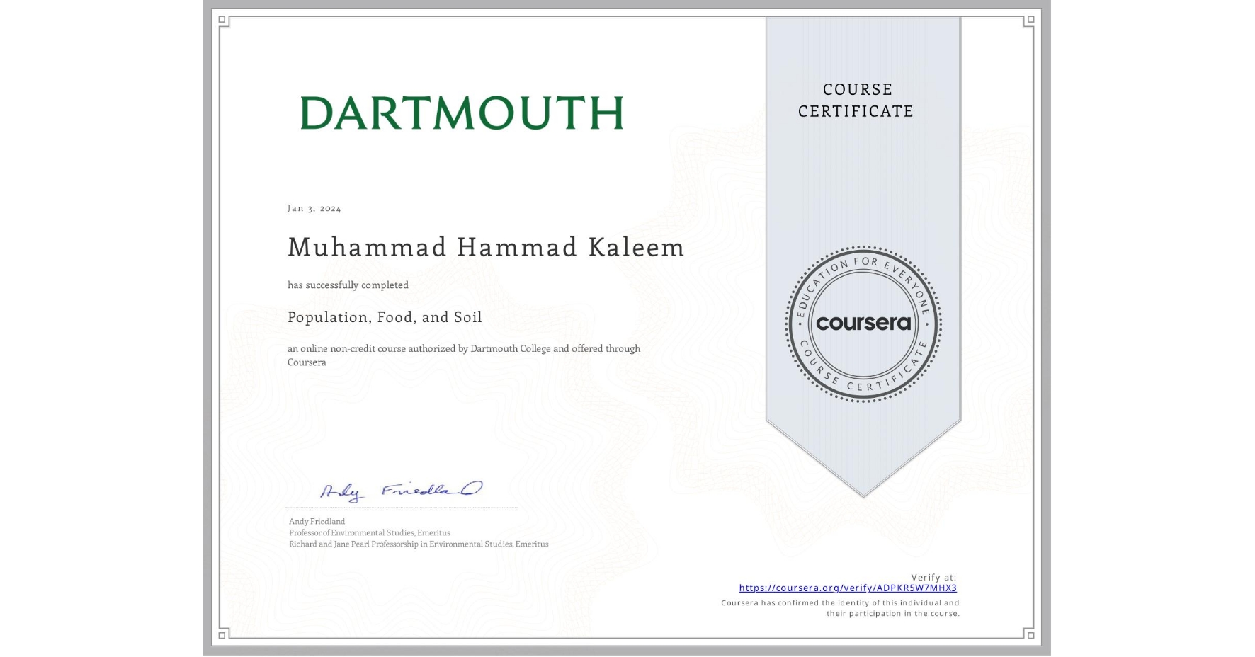 View certificate for Muhammad Hammad Kaleem, Population, Food, and Soil, an online non-credit course authorized by Dartmouth College and offered through Coursera