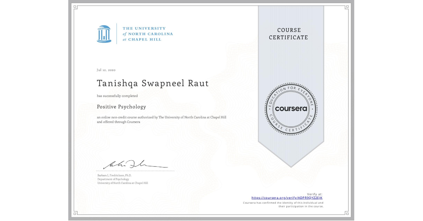 View certificate for Tanishqa Swapneel Raut, Positive Psychology , an online non-credit course authorized by The University of North Carolina at Chapel Hill and offered through Coursera