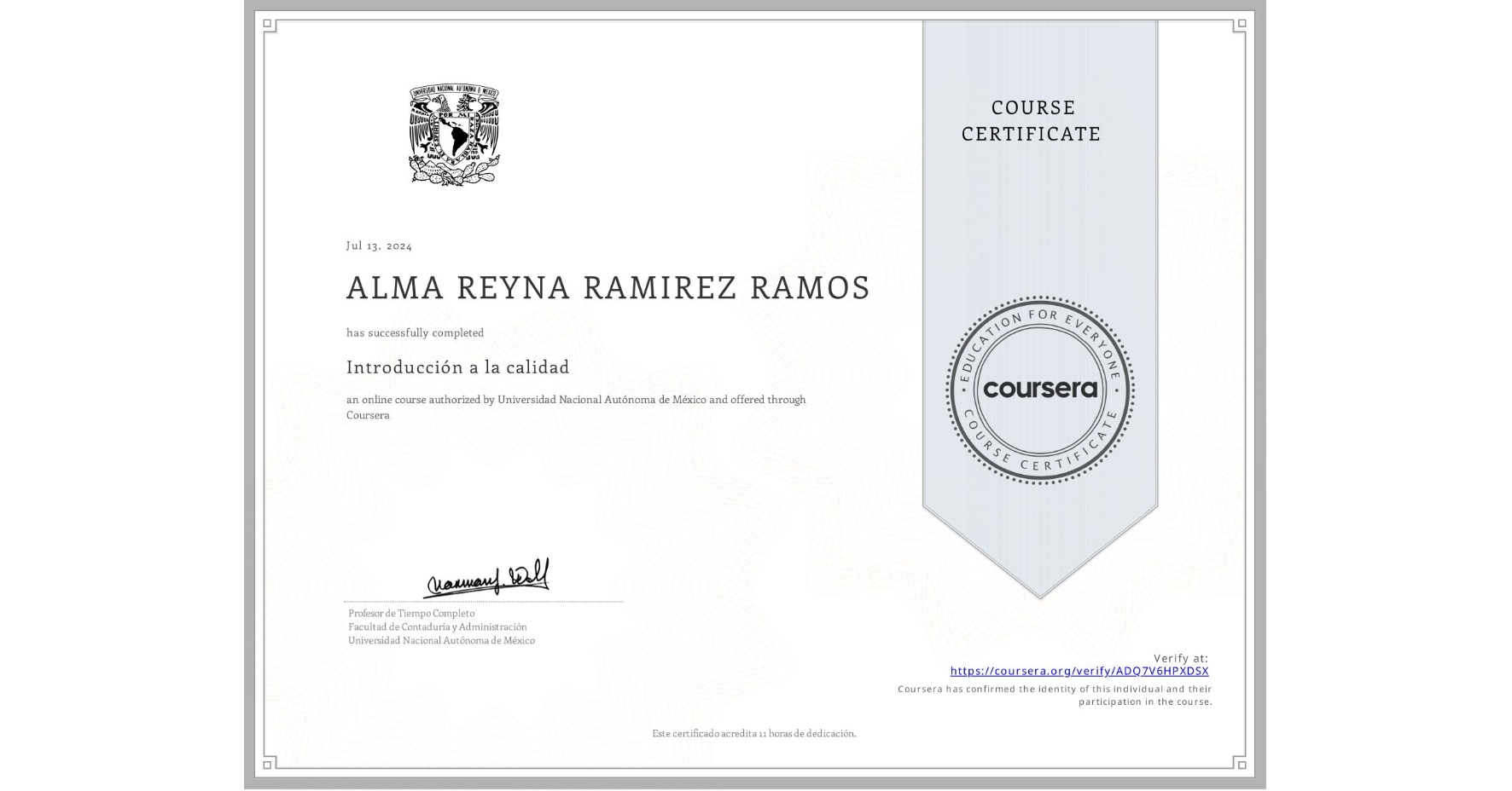 View certificate for ALMA REYNA RAMIREZ RAMOS, Introducción a la calidad, an online non-credit course authorized by Universidad Nacional Autónoma de México and offered through Coursera