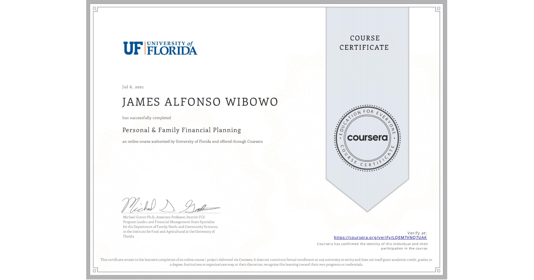 View certificate for JAMES ALFONSO  WIBOWO, Personal & Family Financial Planning, an online non-credit course authorized by University of Florida and offered through Coursera