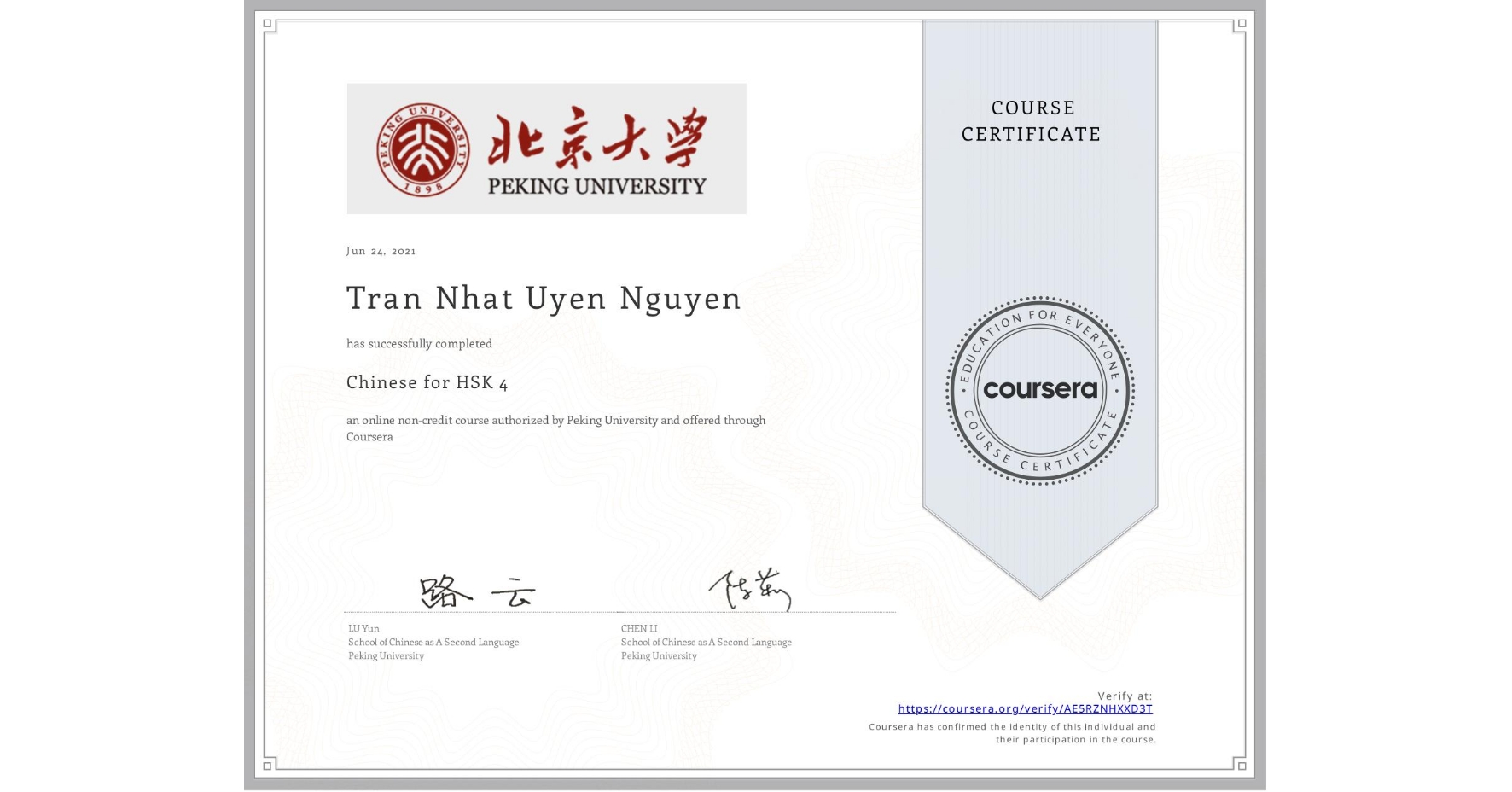 View certificate for Tran Nhat Uyen Nguyen, Chinese for HSK 4, an online non-credit course authorized by Peking University and offered through Coursera
