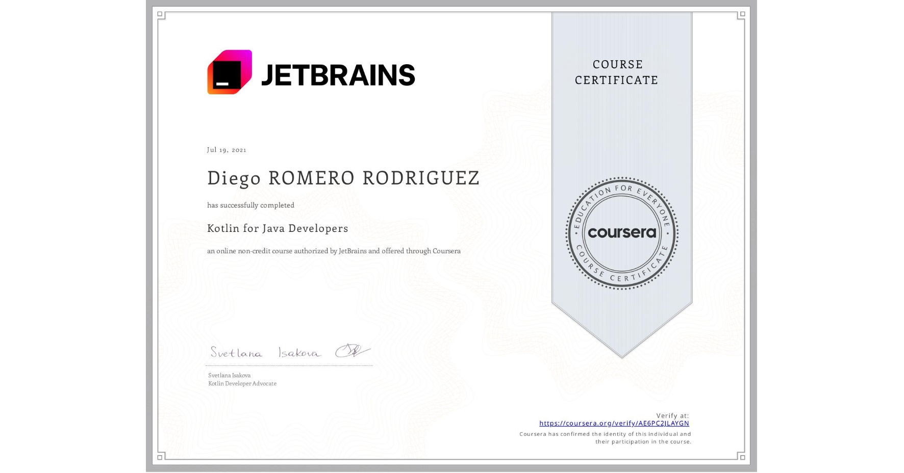 View certificate for Diego ROMERO RODRIGUEZ, Kotlin for Java Developers, an online non-credit course authorized by JetBrains and offered through Coursera