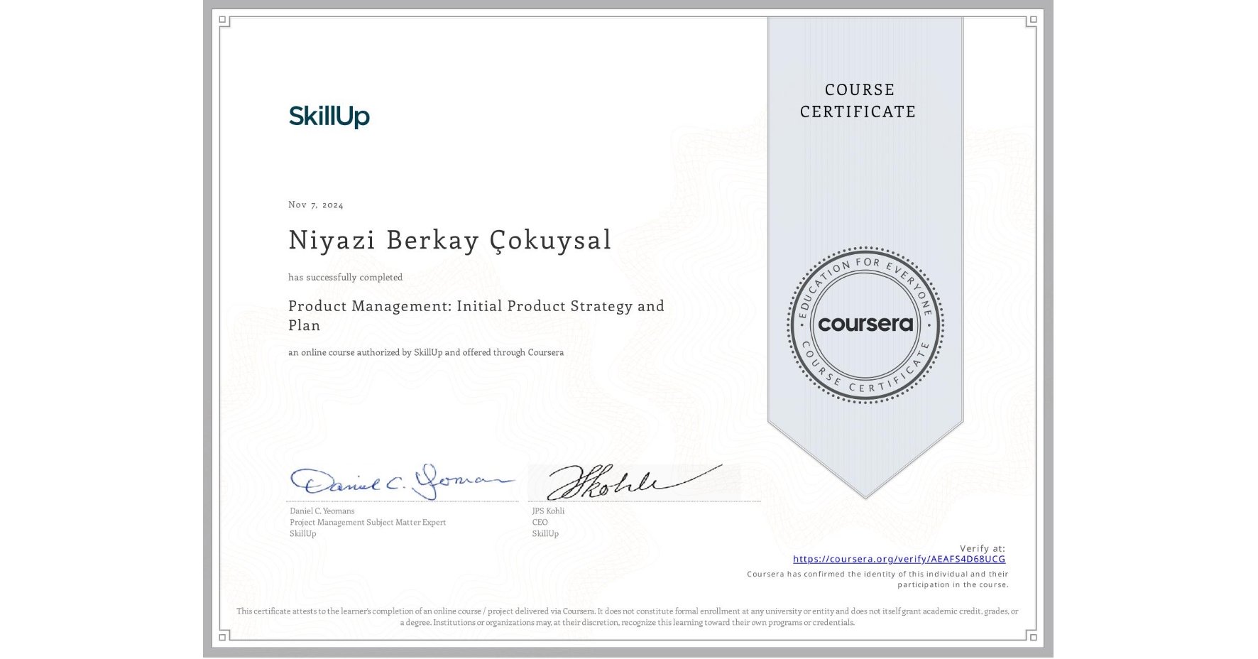 View certificate for Niyazi Berkay  Çokuysal, Product Management: Initial Product Strategy and Plan, an online non-credit course authorized by SkillUp and offered through Coursera