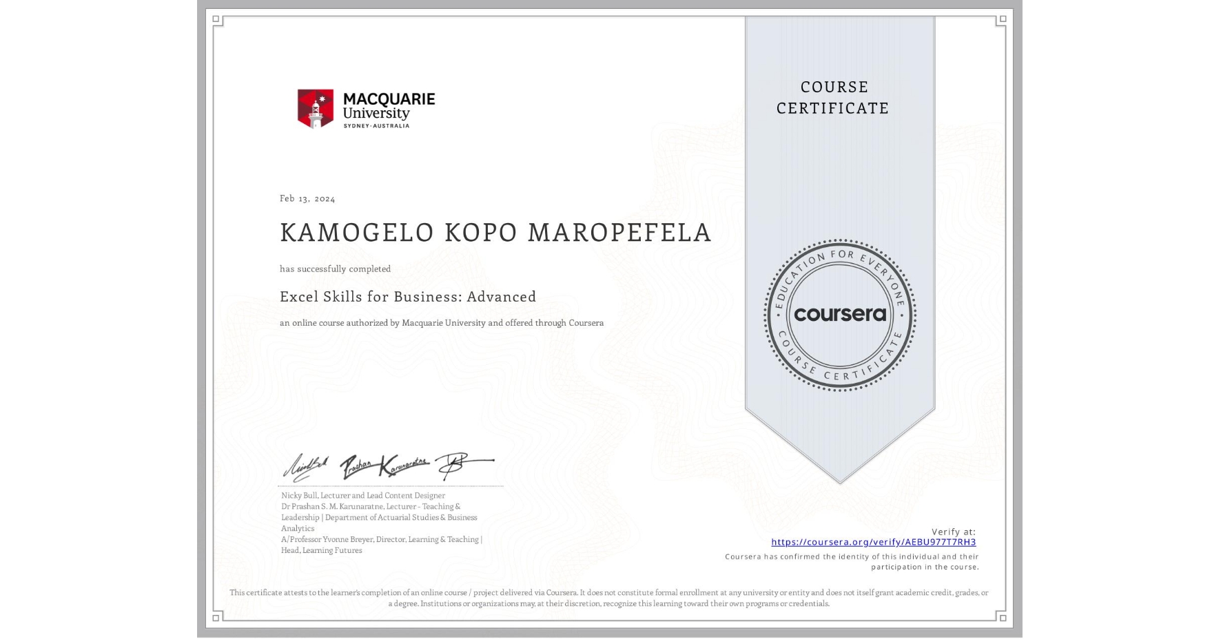 View certificate for KAMOGELO KOPO MAROPEFELA, Excel Skills for Business: Advanced, an online non-credit course authorized by Macquarie University and offered through Coursera