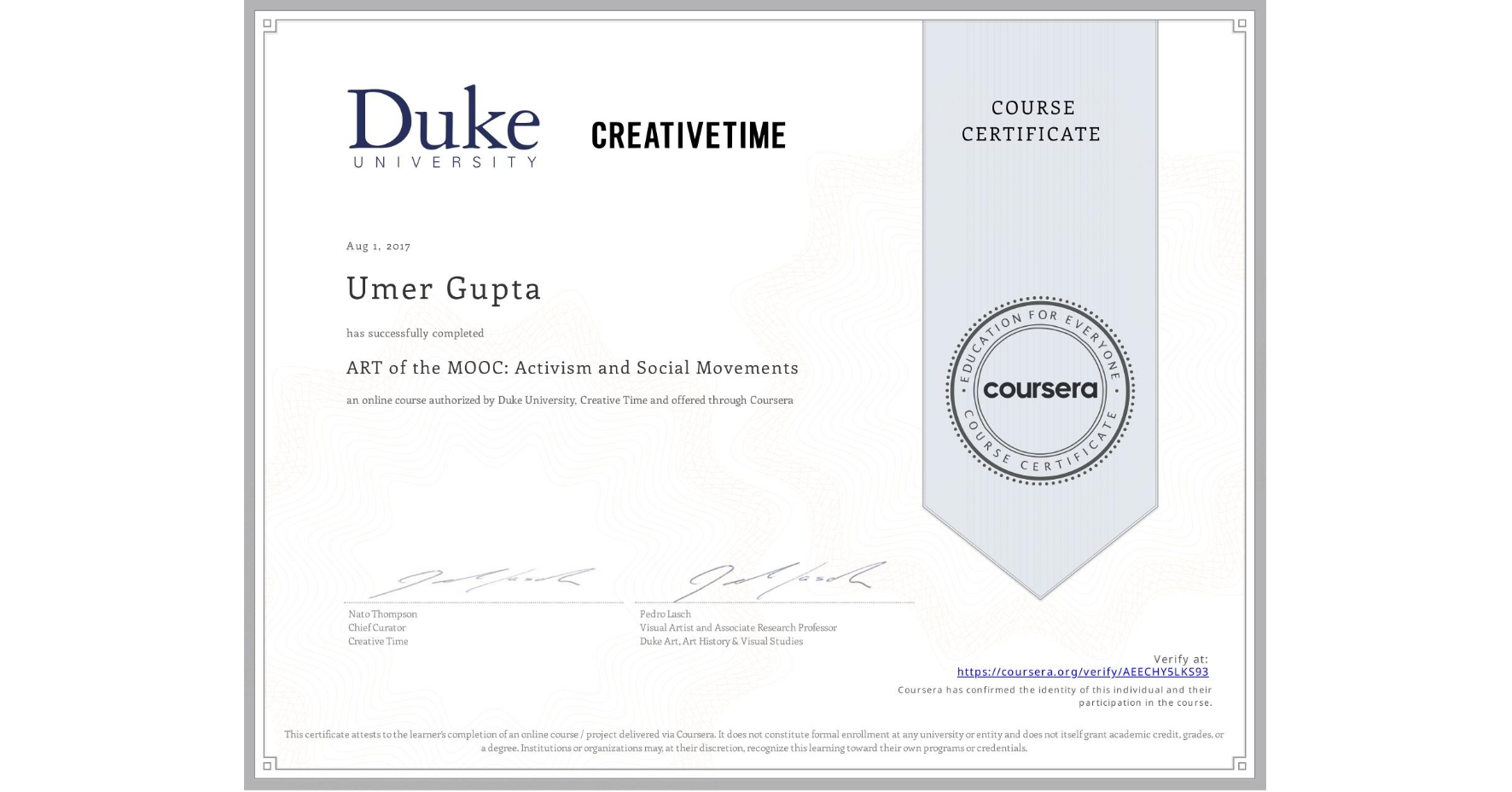 View certificate for Umer Gupta, ART of the MOOC: Activism and Social Movements, an online non-credit course authorized by Duke University & Creative Time  and offered through Coursera