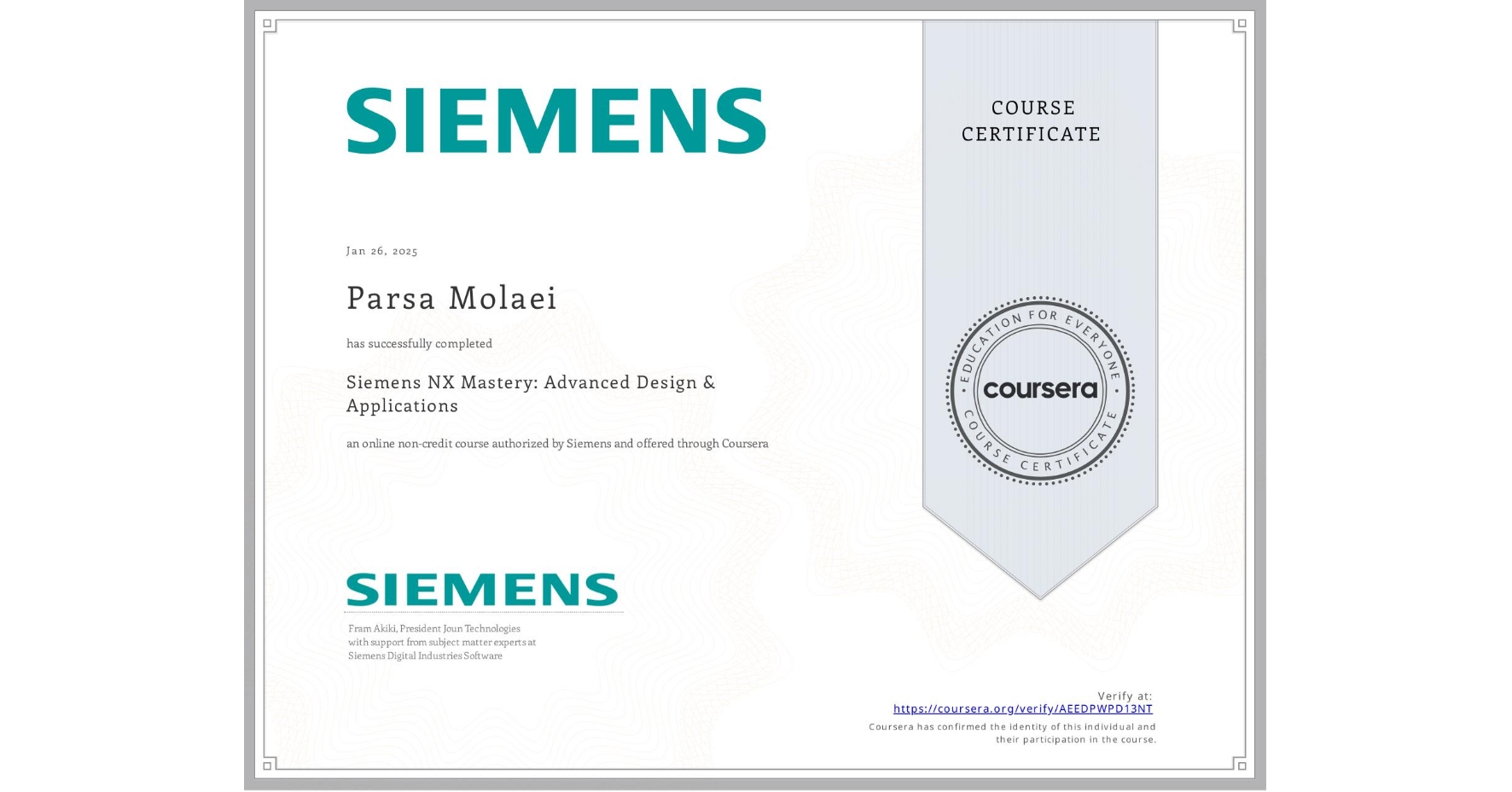 View certificate for Parsa Molaei, Siemens NX Mastery: Advanced Design & Applications, an online non-credit course authorized by Siemens and offered through Coursera