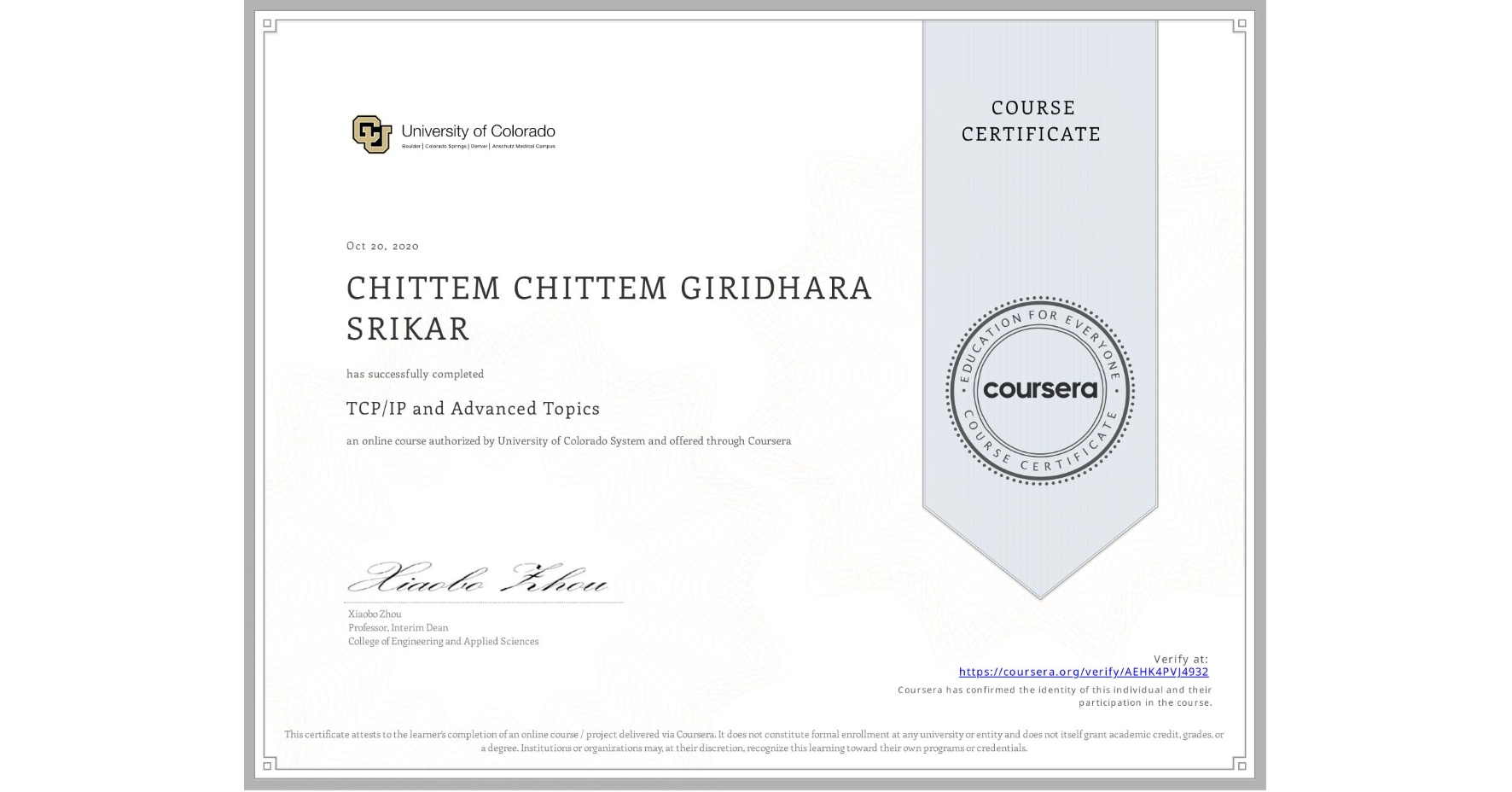 View certificate for CHITTEM CHITTEM GIRIDHARA SRIKAR, TCP/IP and Advanced Topics, an online non-credit course authorized by University of Colorado System and offered through Coursera