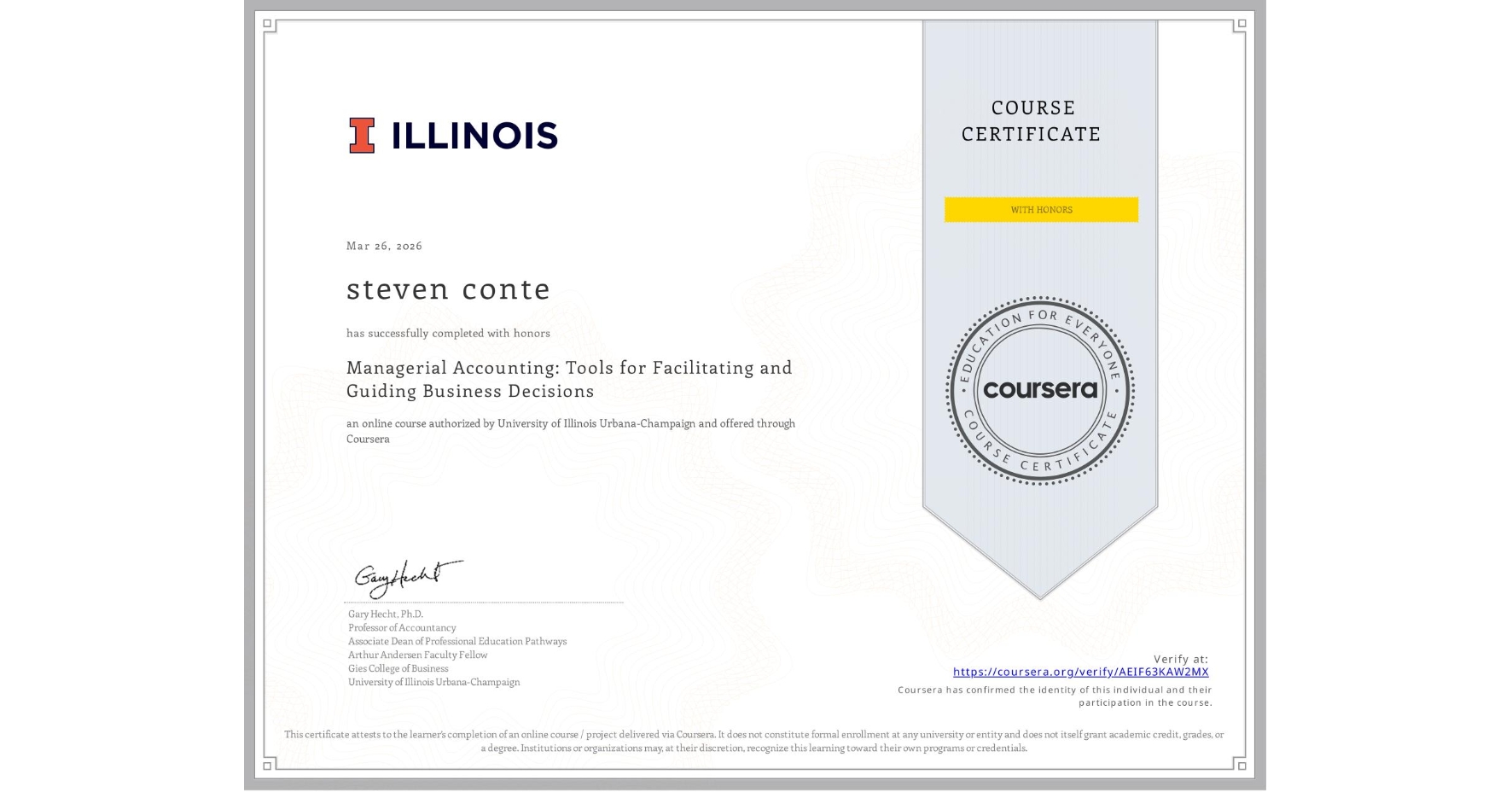 View certificate for steven conte, Managerial Accounting: Tools for Facilitating and Guiding Business Decisions, an online non-credit course authorized by University of Illinois Urbana-Champaign and offered through Coursera