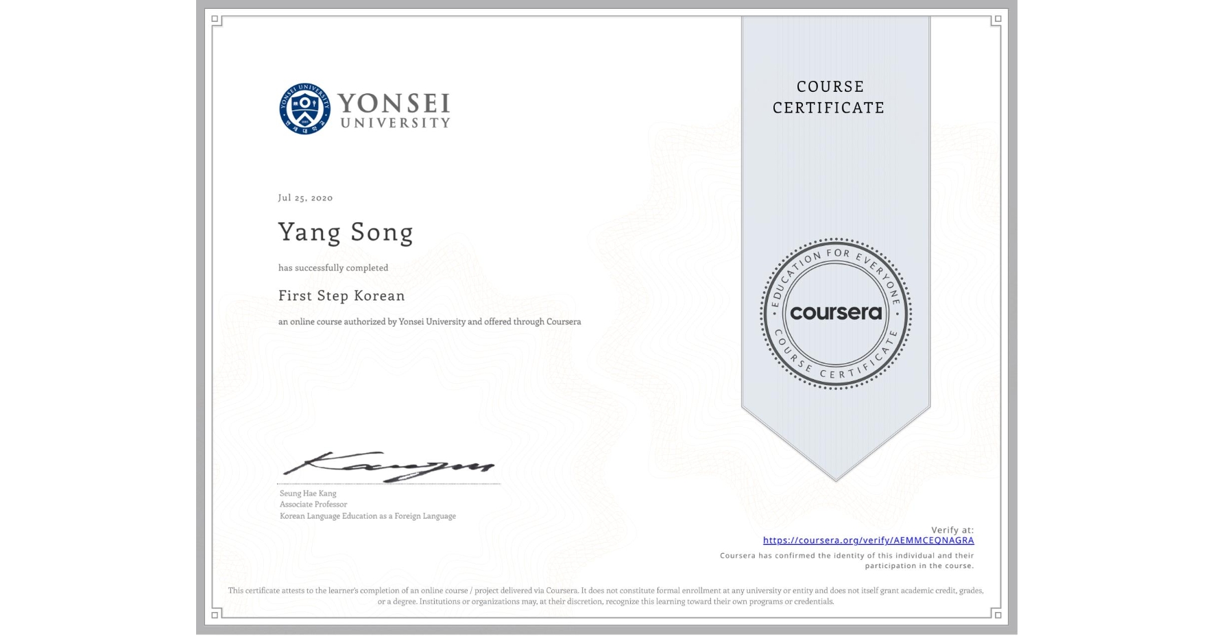 View certificate for Yang Song, First Step Korean, an online non-credit course authorized by Yonsei University and offered through Coursera