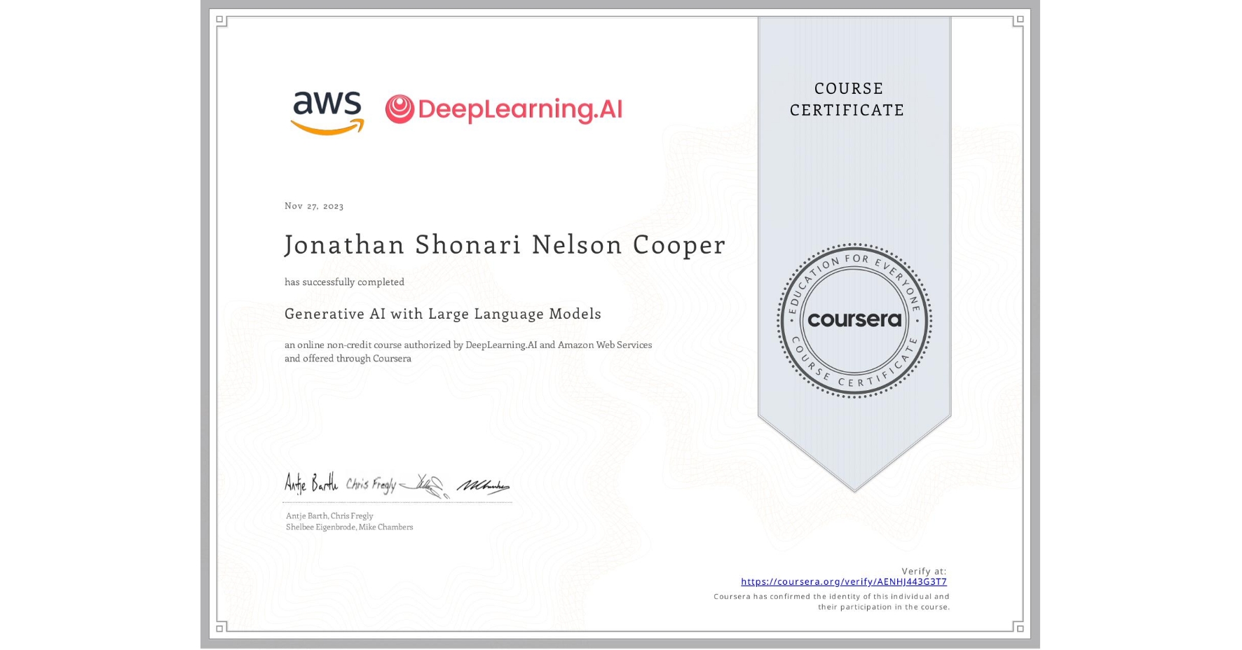 View certificate for Jonathan Shonari Nelson Cooper, Generative AI with Large Language Models, an online non-credit course authorized by DeepLearning.AI & Amazon Web Services and offered through Coursera