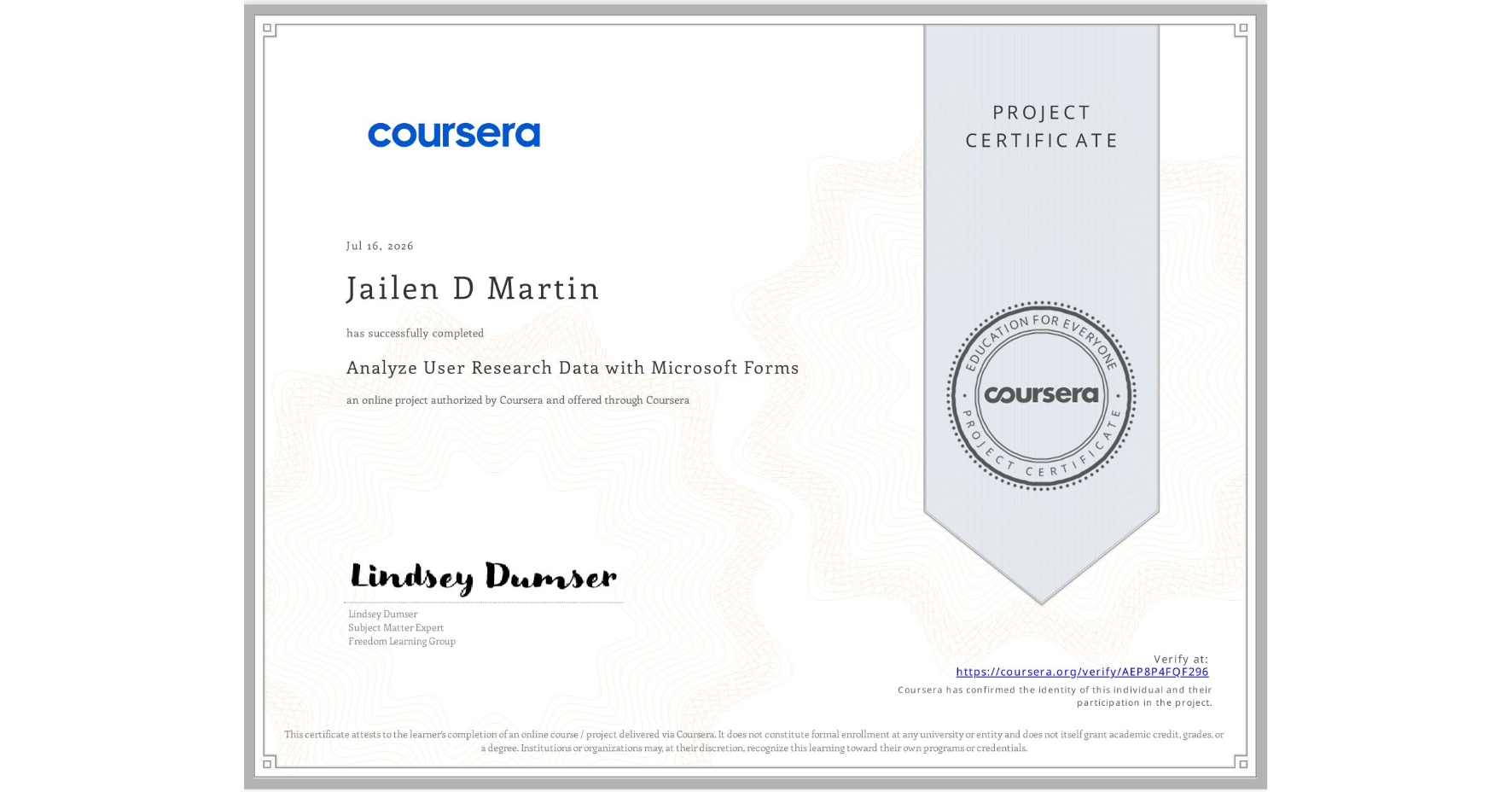 View certificate for Jailen D Martin, Analyze User Research Data with Microsoft Forms, an online non-credit course authorized by Coursera and offered through Coursera