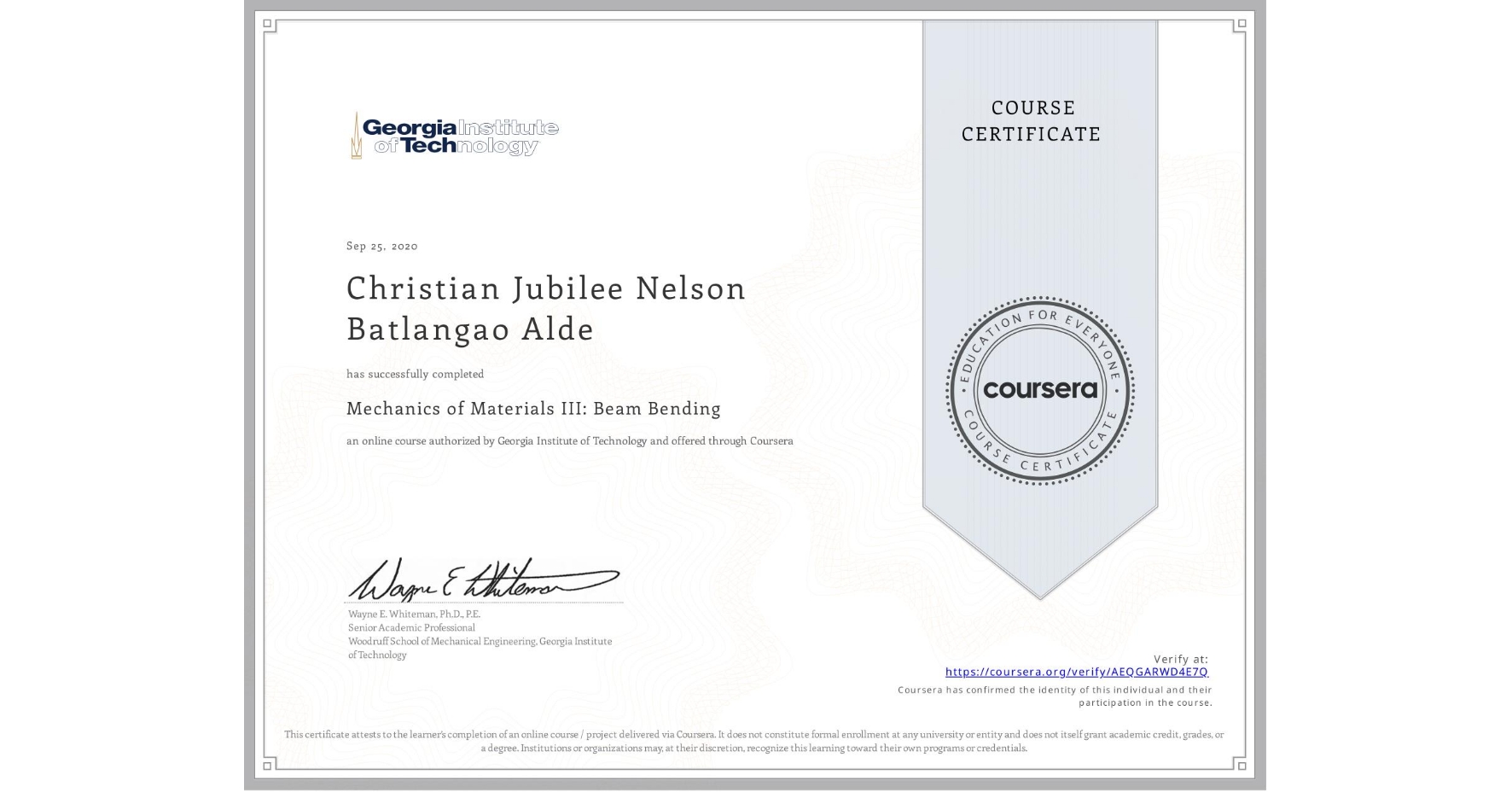 View certificate for Christian Jubilee Nelson Batlangao Alde, Mechanics of Materials III: Beam Bending, an online non-credit course authorized by Georgia Institute of Technology and offered through Coursera