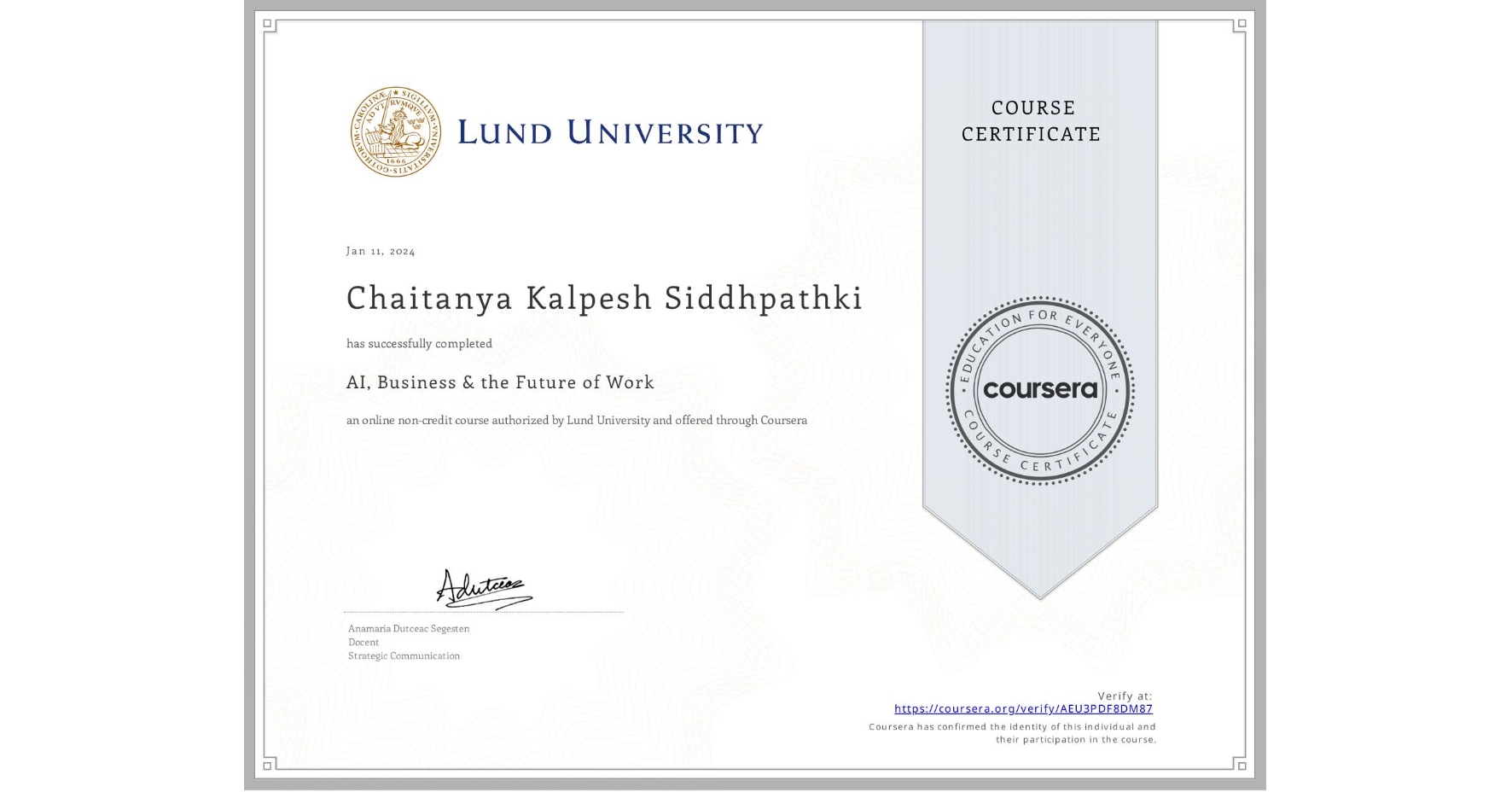 View certificate for Chaitanya Kalpesh Siddhpathki, AI, Business & the Future of Work, an online non-credit course authorized by Lund University and offered through Coursera