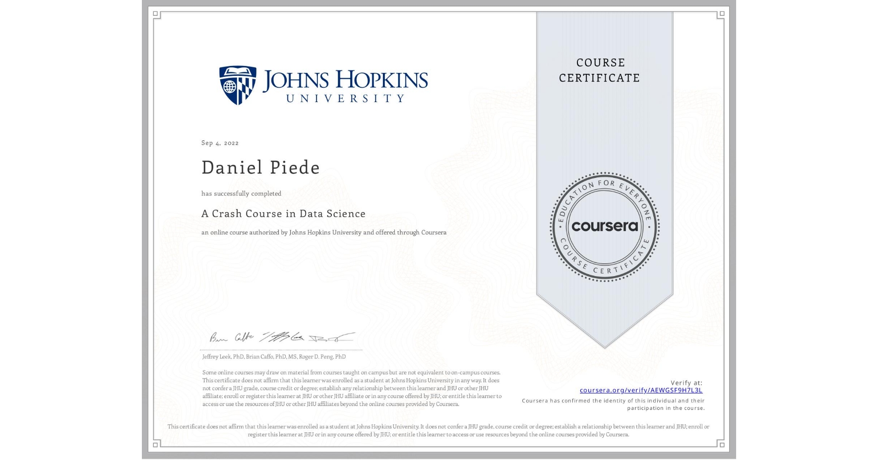 View certificate for Daniel Piede, A Crash Course in Data Science, an online non-credit course authorized by Johns Hopkins University and offered through Coursera
