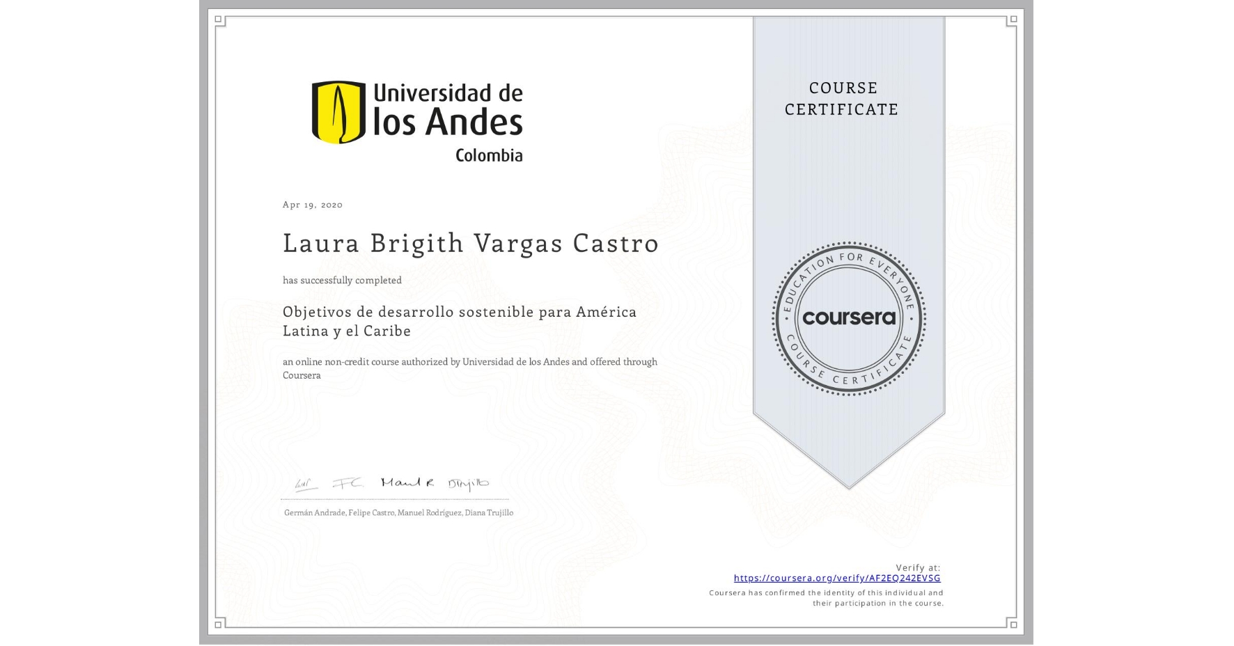 View certificate for Laura Brigith Vargas Castro, Objetivos de desarrollo sostenible para América Latina y el Caribe, an online non-credit course authorized by Universidad de los Andes and offered through Coursera