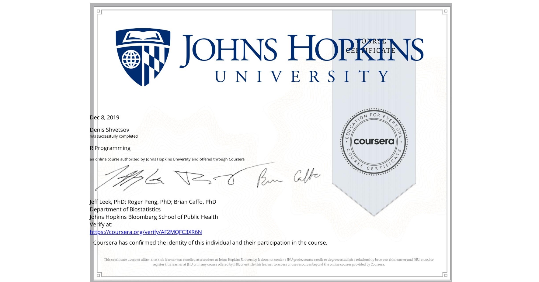 View certificate for Denis Shvetsov, R Programming, an online non-credit course authorized by Johns Hopkins University and offered through Coursera