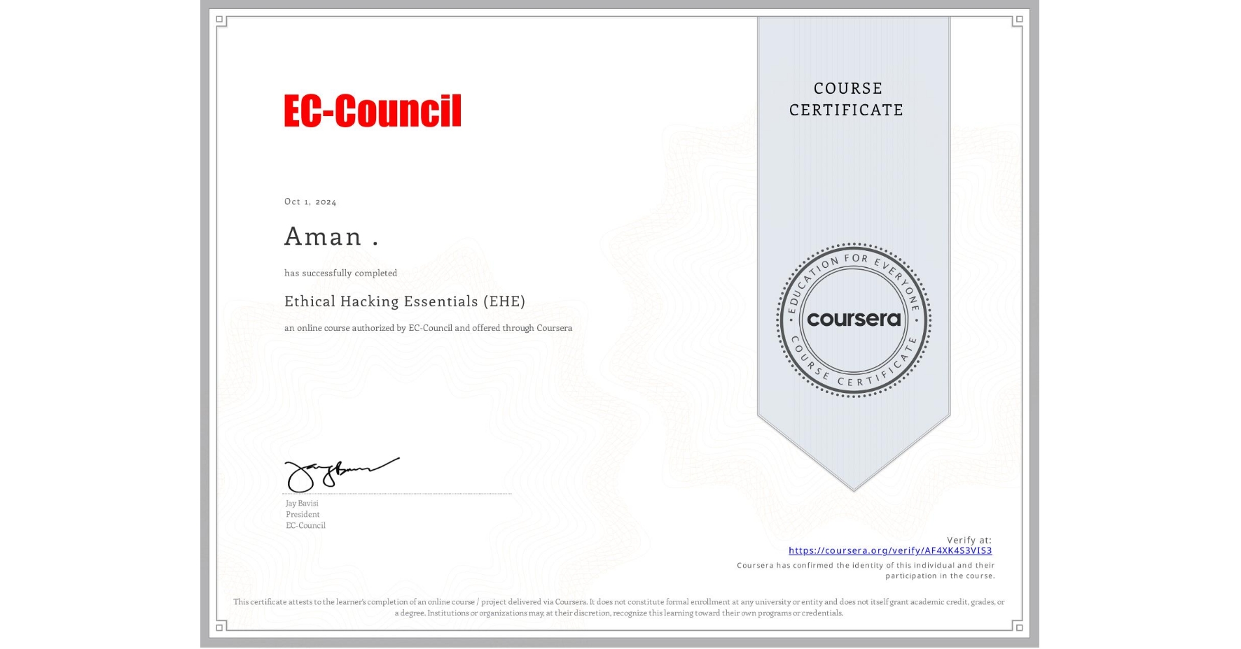 View certificate for Aman ., Ethical Hacking Essentials (EHE), an online non-credit course authorized by EC-Council and offered through Coursera