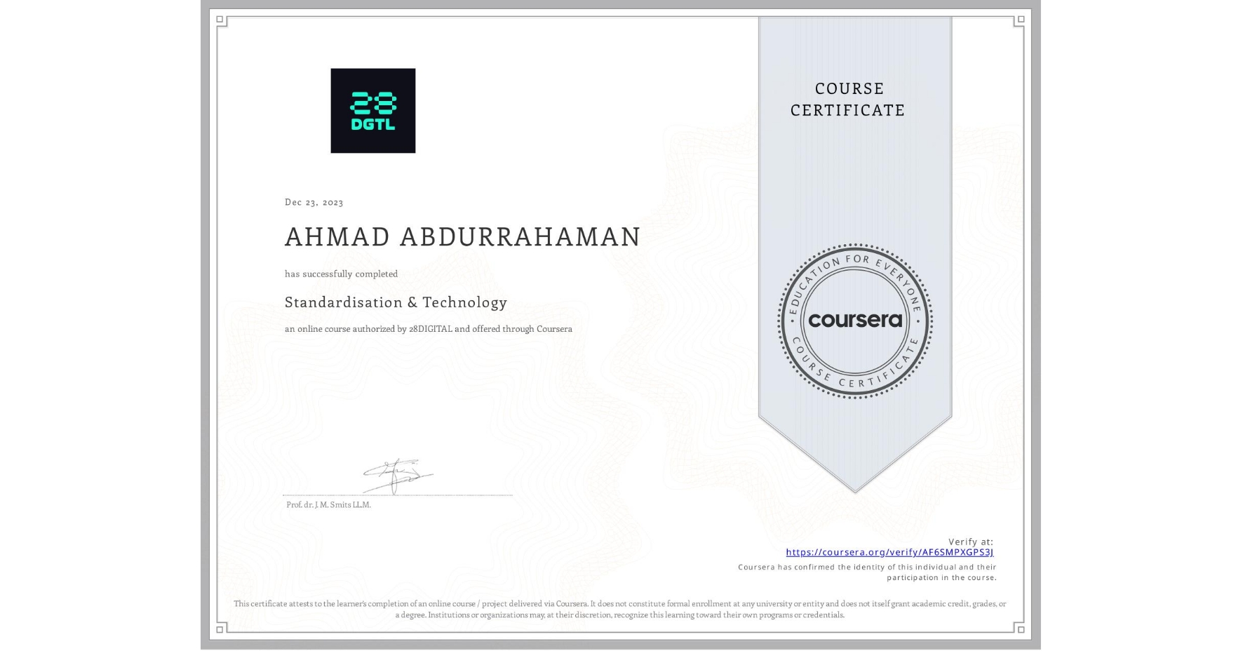 View certificate for AHMAD ABDURRAHAMAN, Standardisation & Technology, an online non-credit course authorized by 28DIGITAL and offered through Coursera