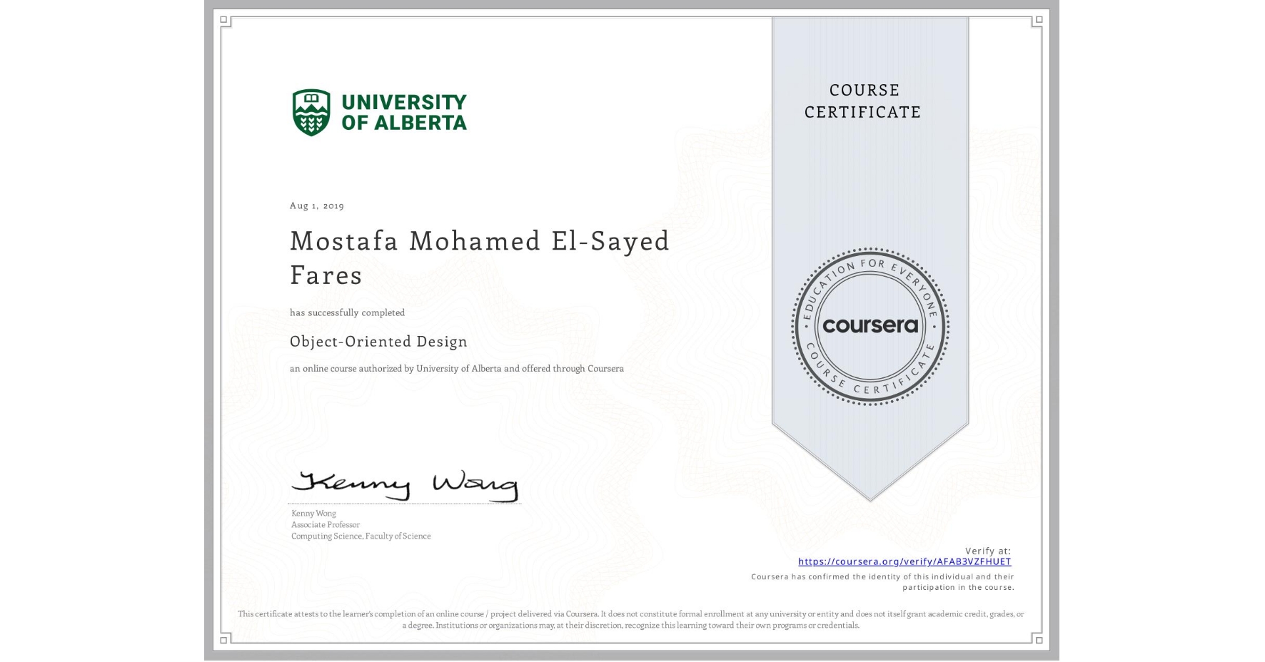 View certificate for Mostafa Mohamed El-Sayed Fares, Object-Oriented Design, an online non-credit course authorized by University of Alberta and offered through Coursera
