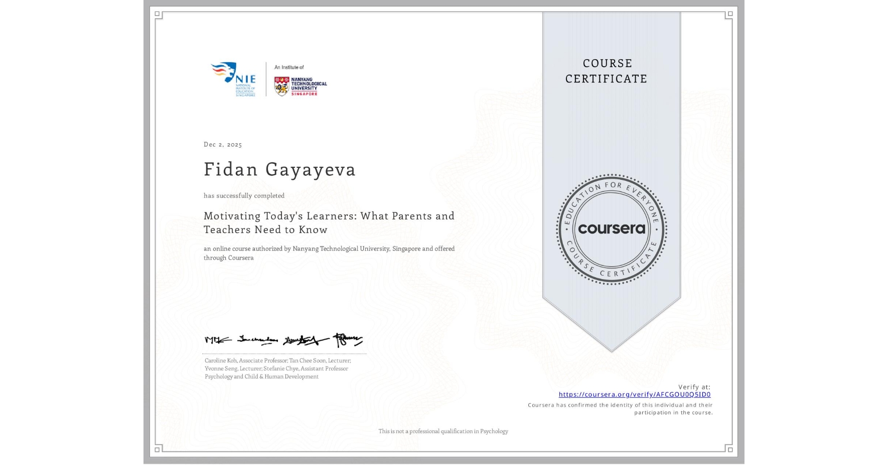 View certificate for Fidan Gayayeva, Motivating Today's Learners: What Parents and Teachers Need to Know, an online non-credit course authorized by Nanyang Technological University, Singapore and offered through Coursera