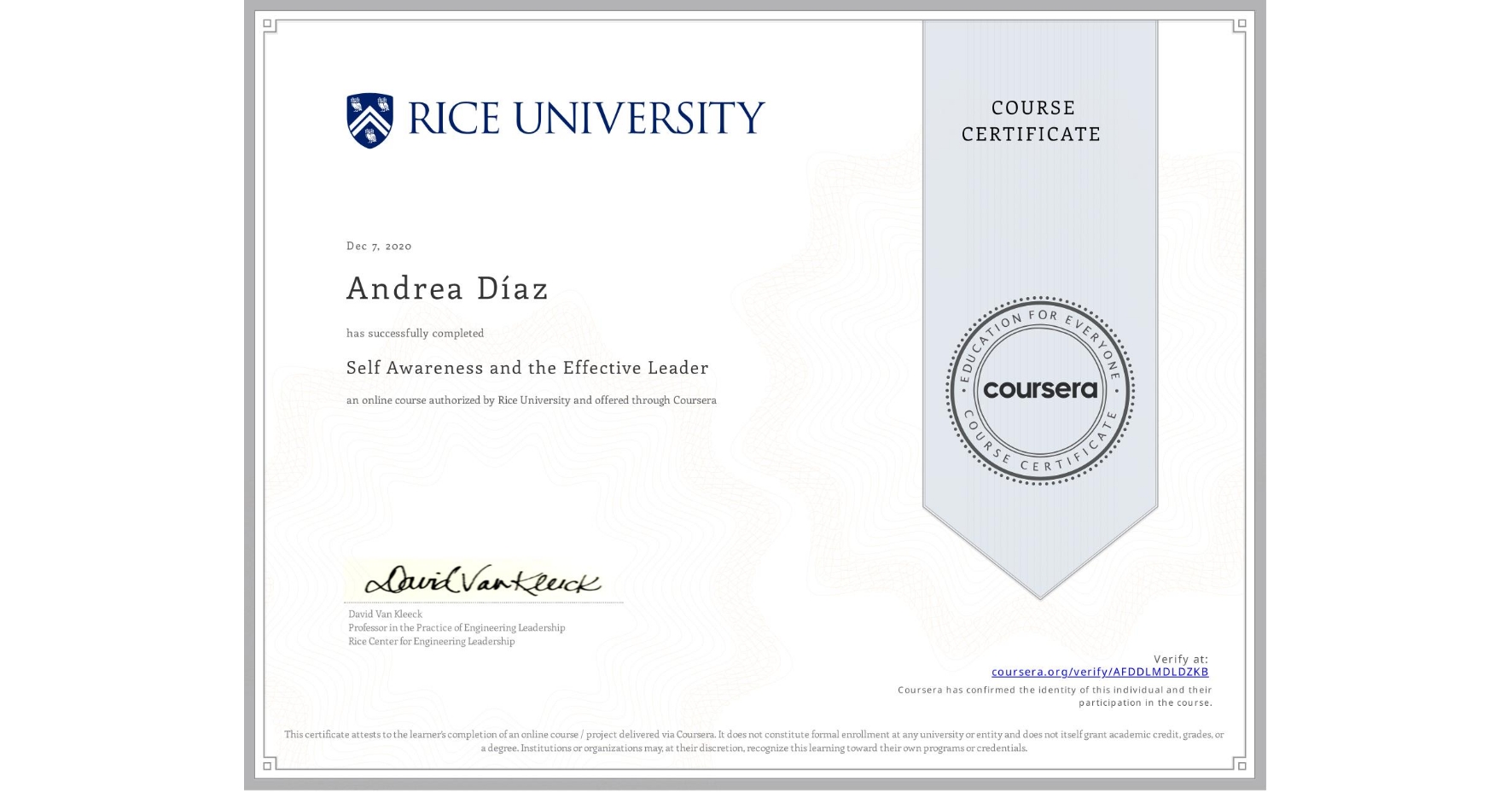 View certificate for Andrea Díaz, Self Awareness and the Effective Leader, an online non-credit course authorized by Rice University and offered through Coursera