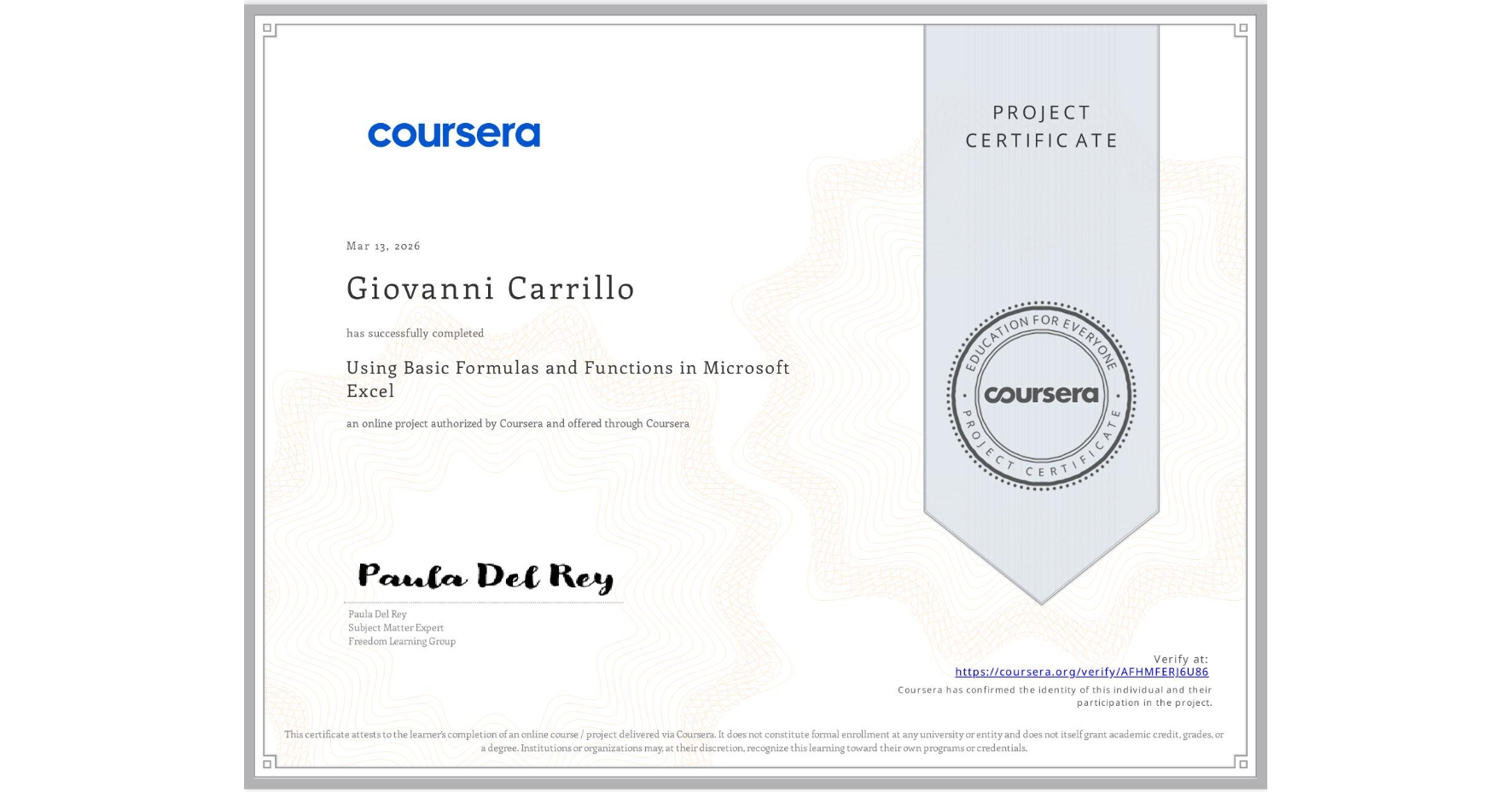 View certificate for Giovanni Carrillo, Using Basic Formulas and Functions in Microsoft Excel, an online non-credit course authorized by Coursera and offered through Coursera