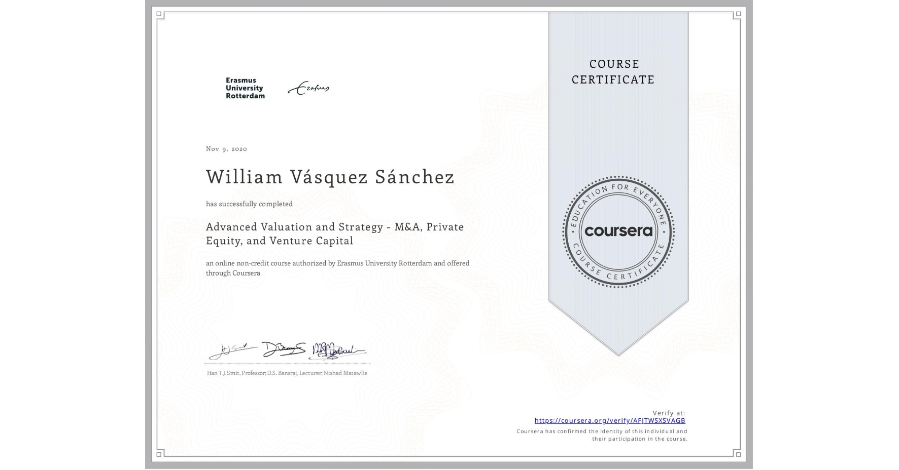 View certificate for William Vásquez Sánchez, Advanced Valuation and Strategy - M&A, Private Equity, and Venture Capital, an online non-credit course authorized by Erasmus University Rotterdam and offered through Coursera