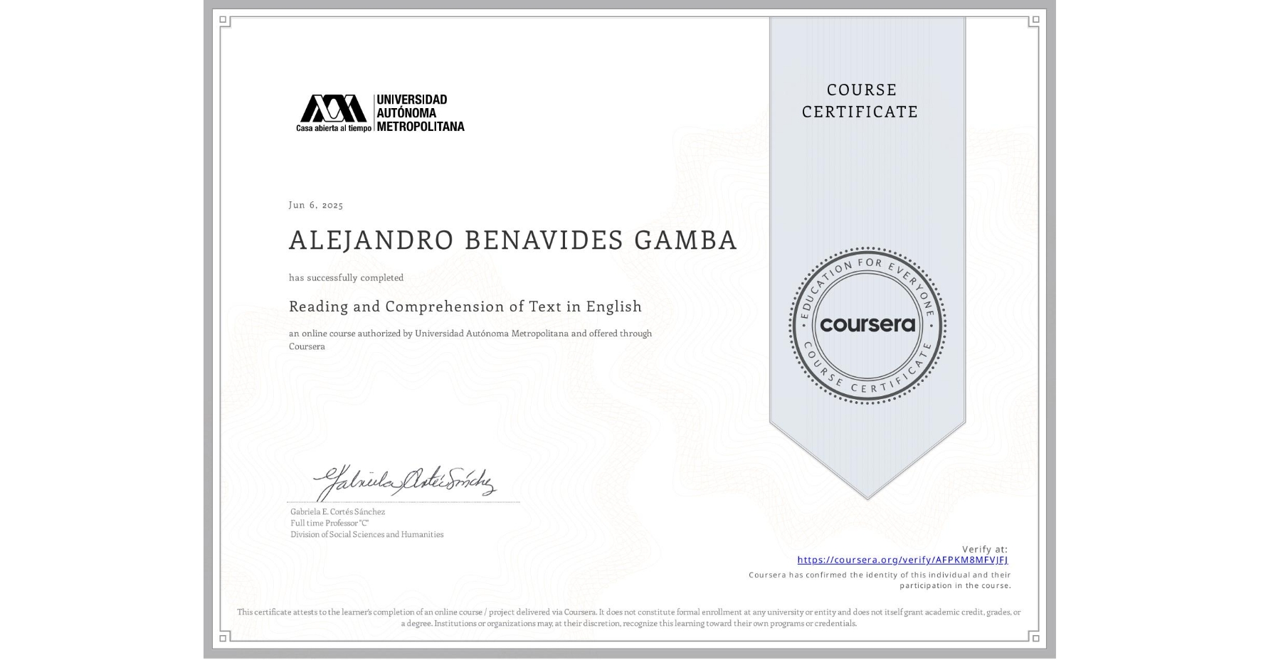 View certificate for ALEJANDRO BENAVIDES GAMBA, Reading and Comprehension of Text in English, an online non-credit course authorized by Universidad Autónoma Metropolitana and offered through Coursera