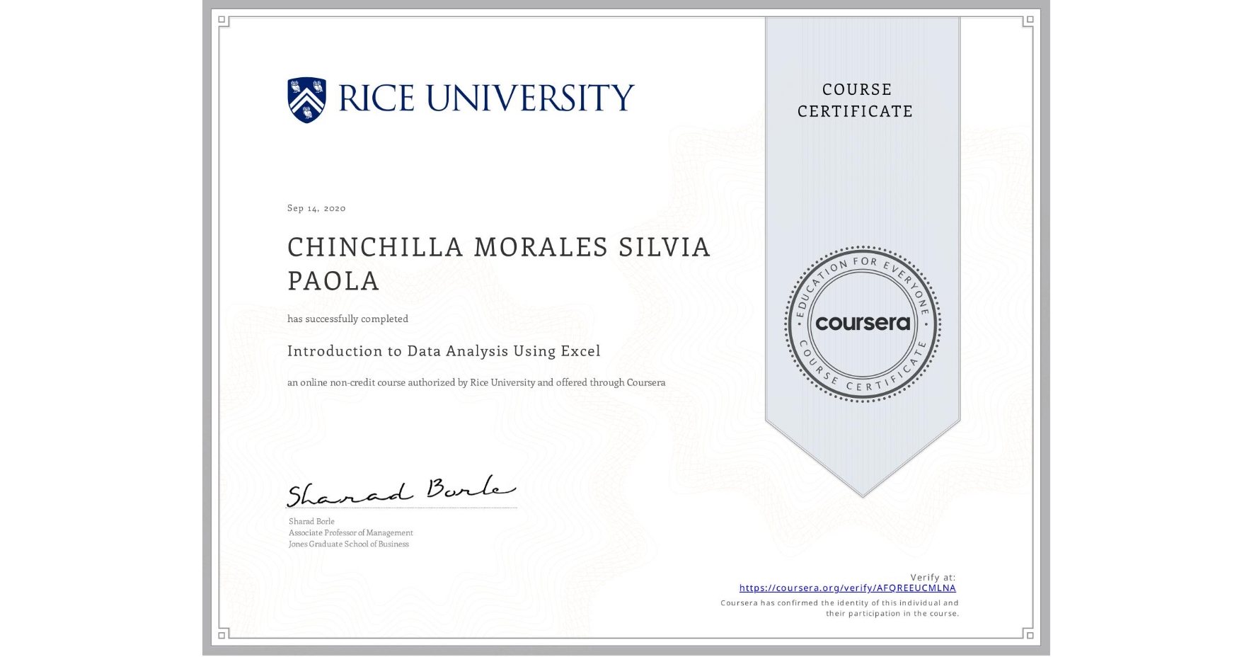 View certificate for  CHINCHILLA MORALES SILVIA PAOLA, Introduction to Data Analysis Using Excel, an online non-credit course authorized by Rice University and offered through Coursera