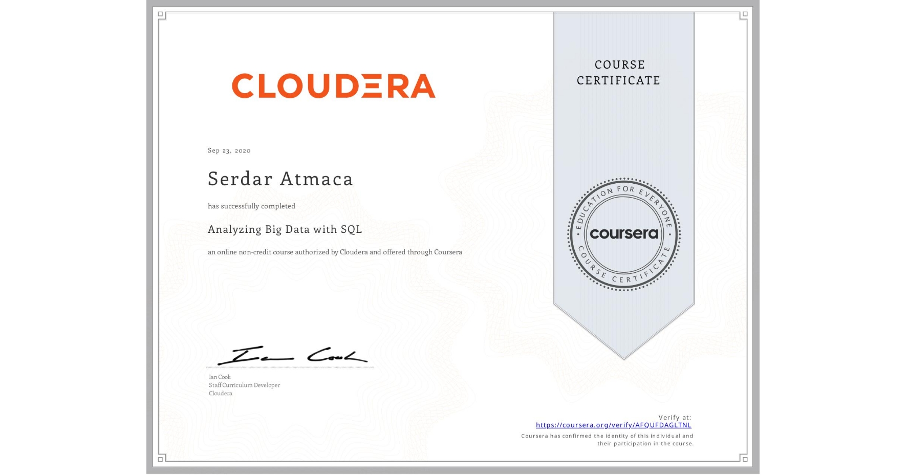 View certificate for Serdar Atmaca, Analyzing Big Data with SQL, an online non-credit course authorized by Cloudera and offered through Coursera