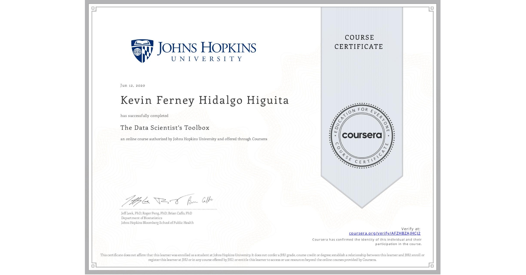 View certificate for Kevin Ferney Hidalgo Higuita, The Data Scientist’s Toolbox, an online non-credit course authorized by Johns Hopkins University and offered through Coursera