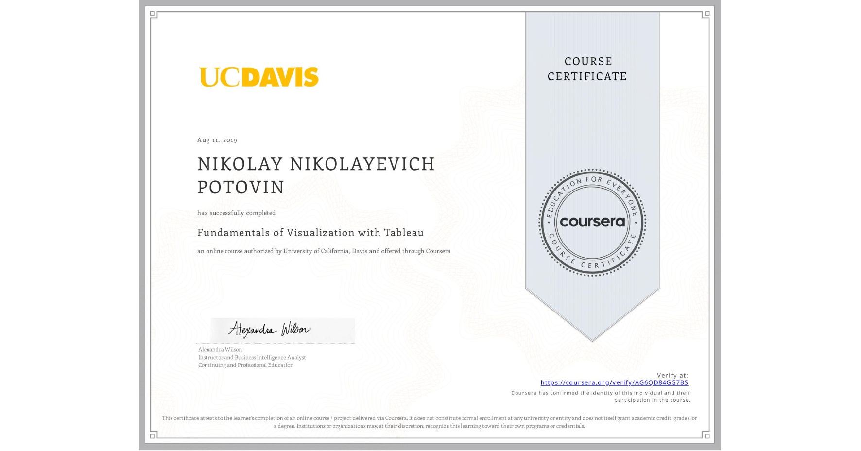 View certificate for NIKOLAY NIKOLAYEVICH POTOVIN, Fundamentals of Visualization with Tableau, an online non-credit course authorized by University of California, Davis and offered through Coursera