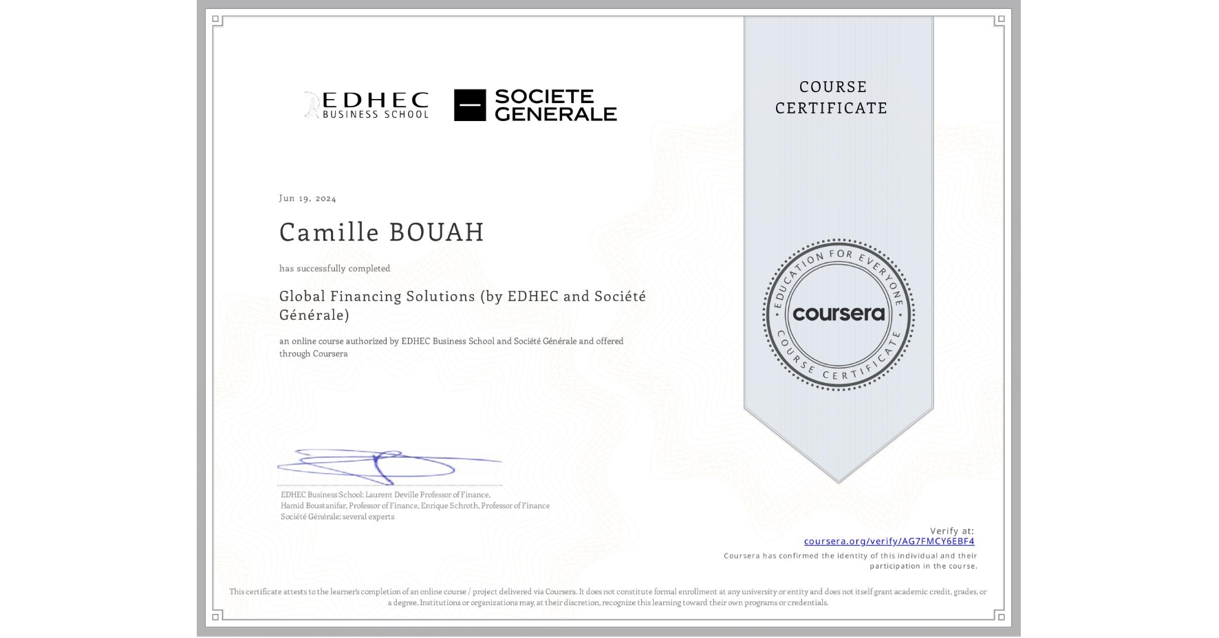 View certificate for Camille BOUAH, Global Financing Solutions  (by EDHEC and Société Générale), an online non-credit course authorized by EDHEC Business School & Société Générale and offered through Coursera