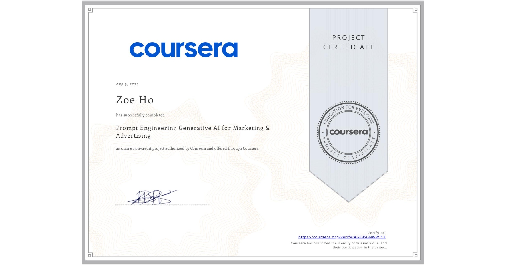 View certificate for Zoe Ho, Prompt Engineering Generative AI for Marketing & Advertising, an online non-credit course authorized by Coursera and offered through Coursera
