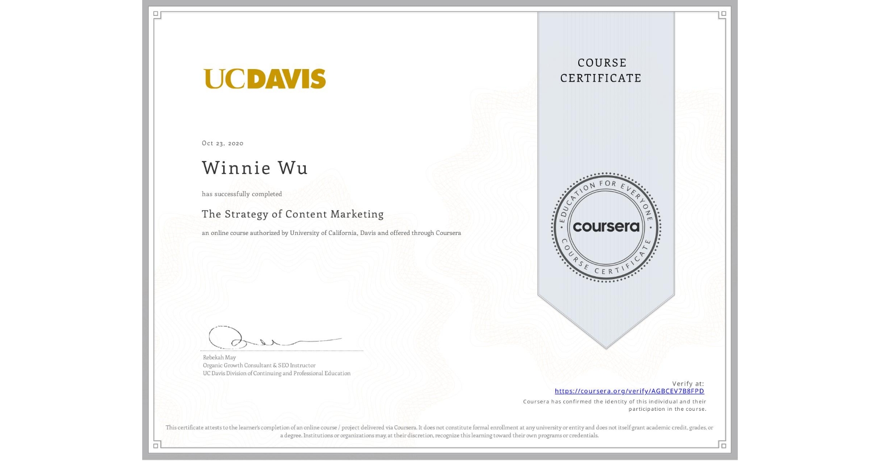 View certificate for Winnie Wu, The Strategy of Content Marketing, an online non-credit course authorized by University of California, Davis and offered through Coursera