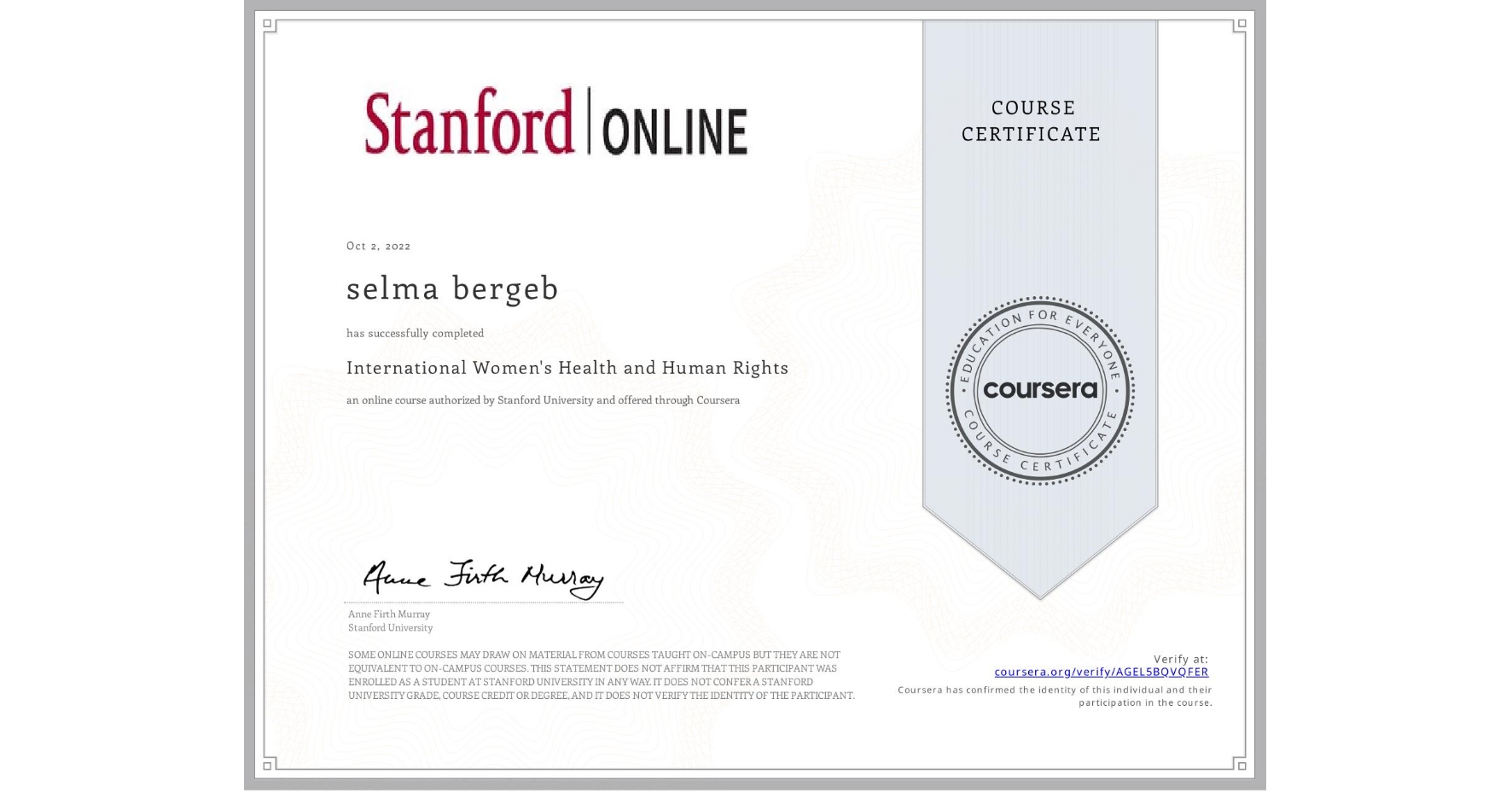 View certificate for selma bergeb, International Women's Health and Human Rights, an online non-credit course authorized by Stanford University and offered through Coursera