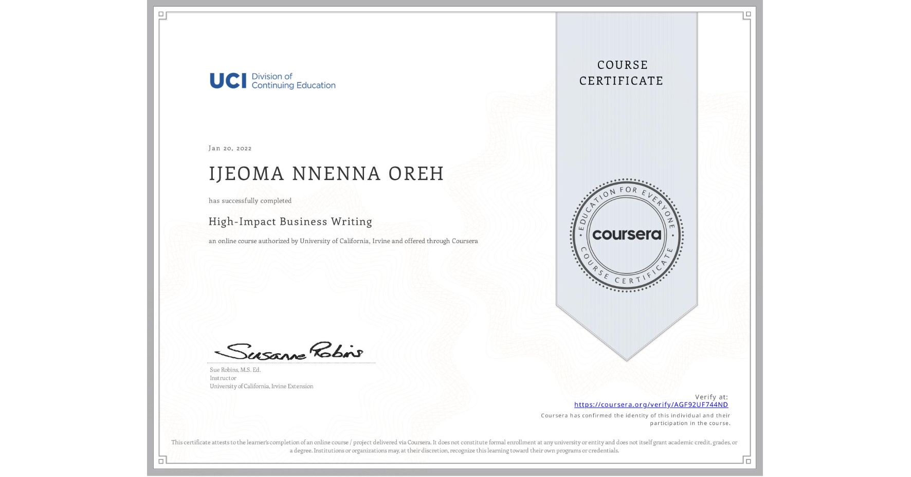 View certificate for IJEOMA NNENNA OREH, High-Impact Business Writing, an online non-credit course authorized by University of California, Irvine and offered through Coursera