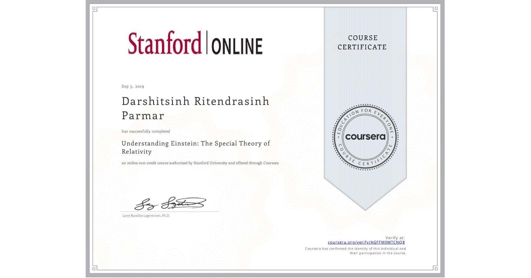 View certificate for Darshitsinh Ritendrasinh Parmar, Understanding Einstein: The Special Theory of Relativity, an online non-credit course authorized by Stanford University and offered through Coursera
