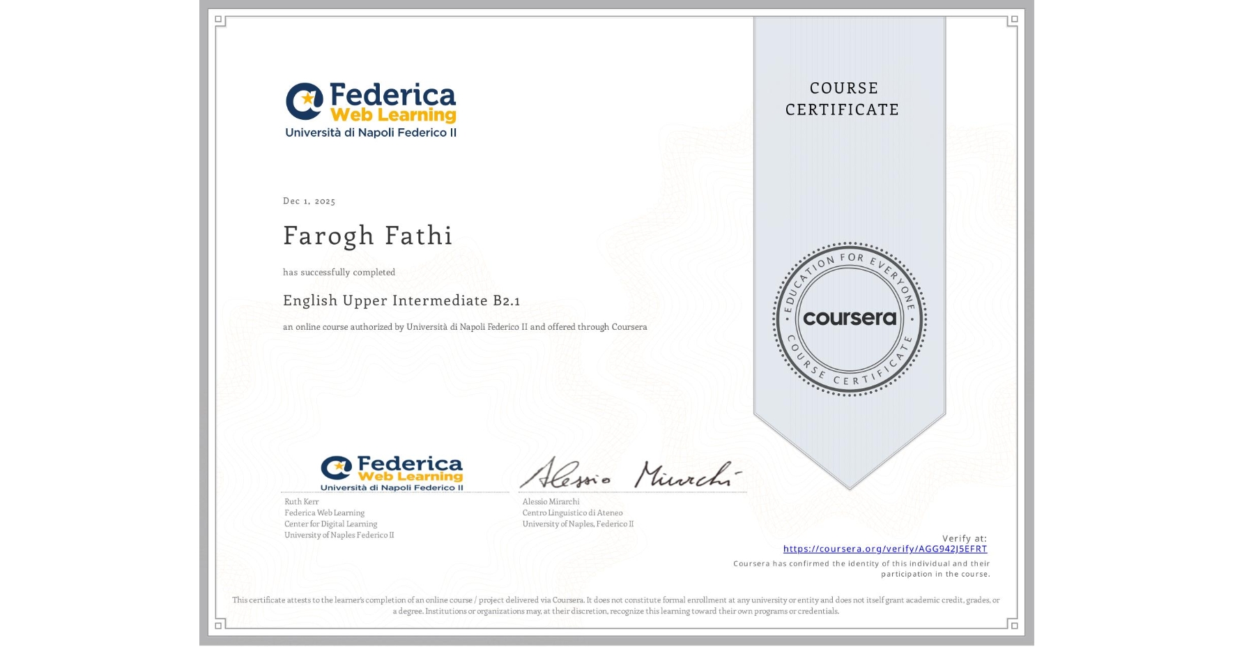 View certificate for Farogh Fathi, English Upper Intermediate B2.1, an online non-credit course authorized by Università di Napoli Federico II and offered through Coursera