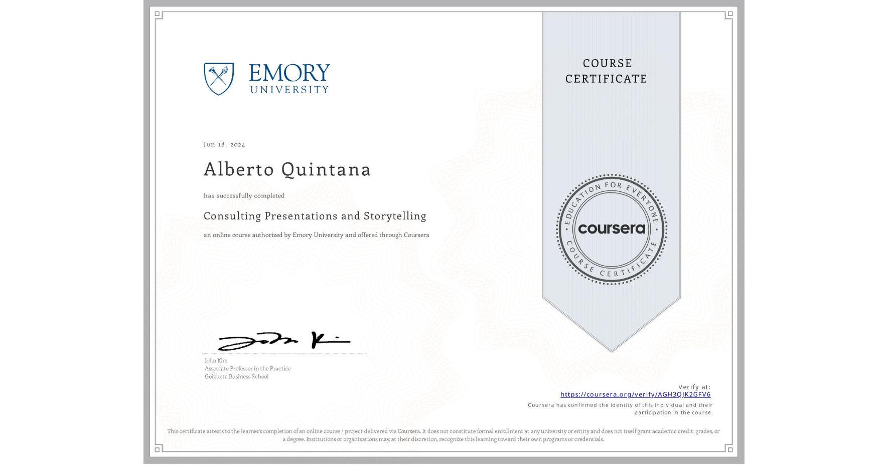 View certificate for Alberto Quintana, Consulting Presentations and Storytelling, an online non-credit course authorized by Emory University and offered through Coursera