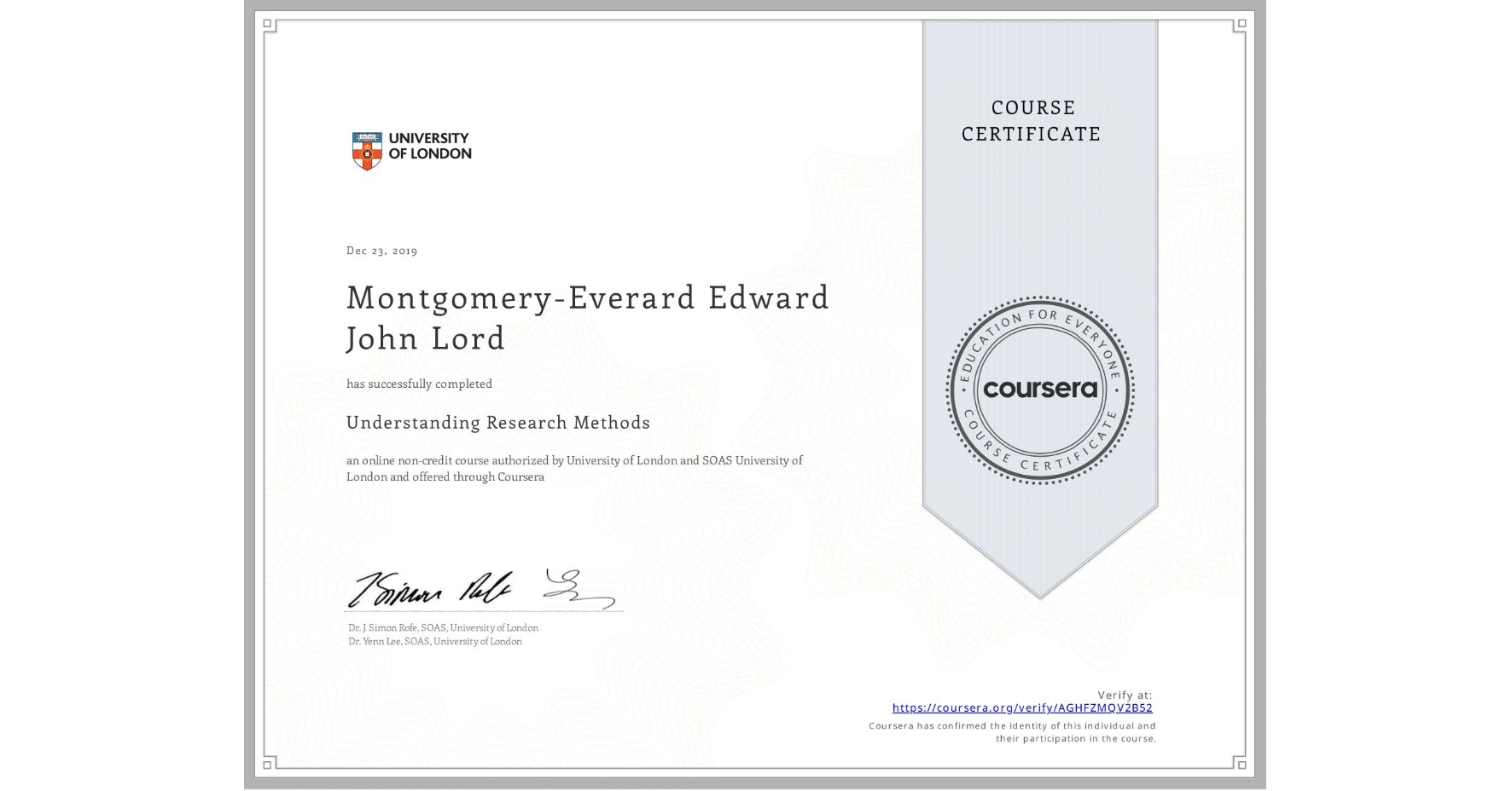 View certificate for Montgomery-Everard Edward John Lord, Understanding Research Methods, an online non-credit course authorized by University of London & SOAS University of London and offered through Coursera