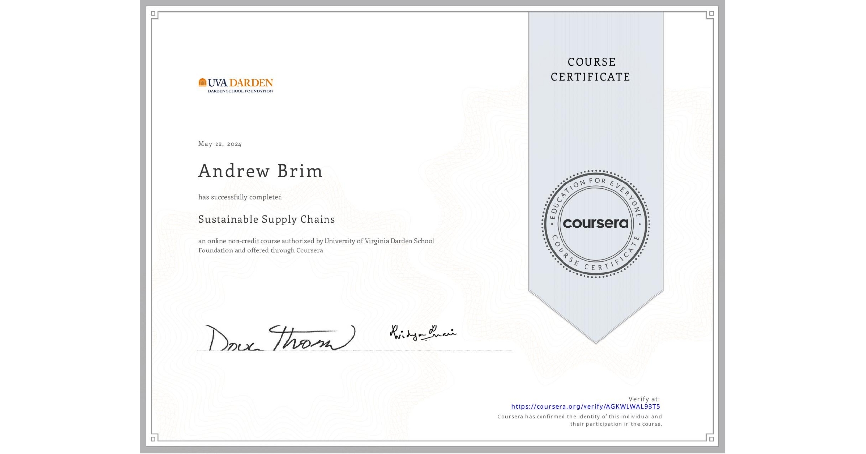 View certificate for Andrew Brim, Sustainable Supply Chains, an online non-credit course authorized by University of Virginia Darden School Foundation and offered through Coursera