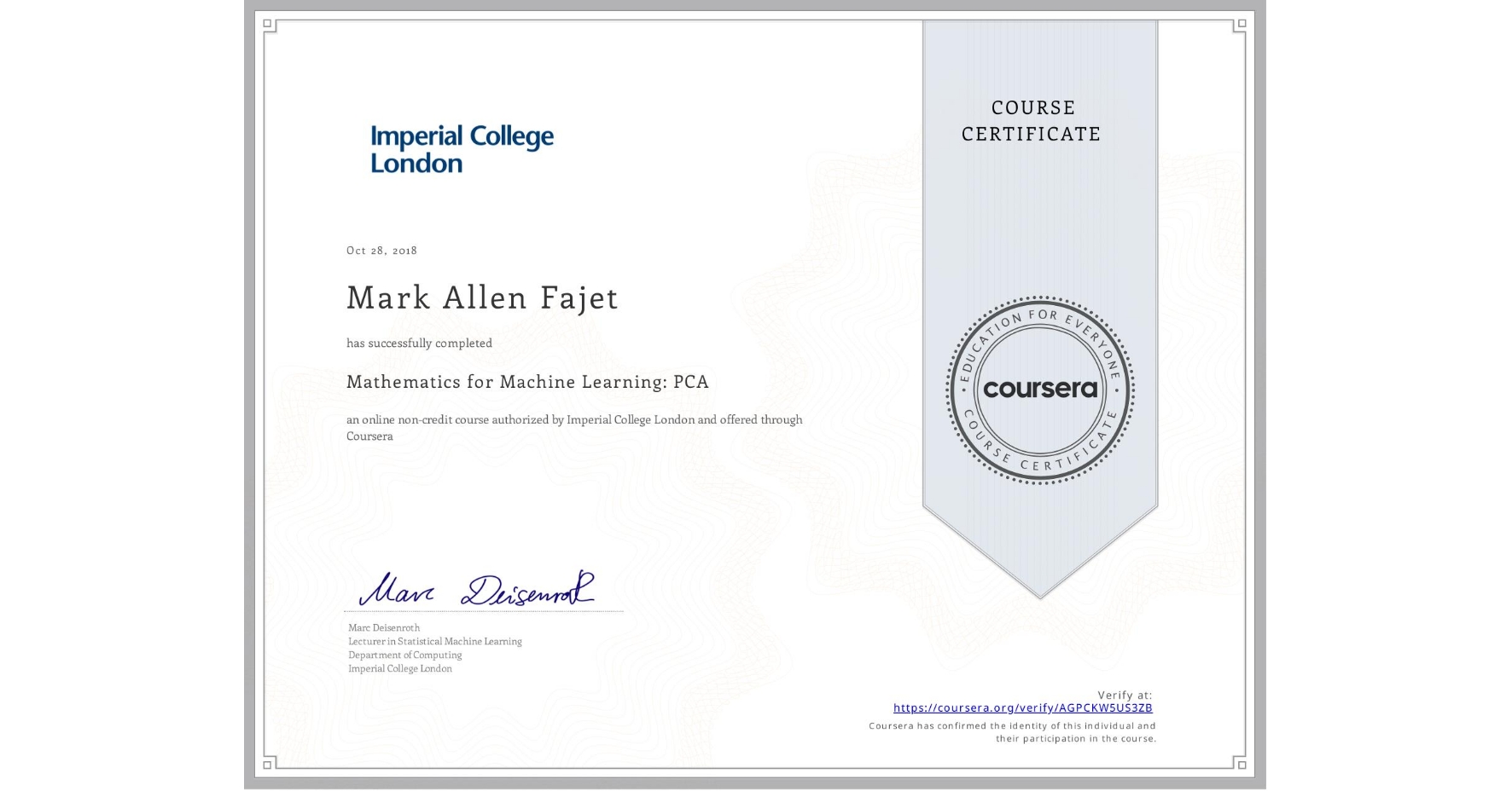 View certificate for Mark Allen Fajet, Mathematics for Machine Learning: PCA, an online non-credit course authorized by Imperial College London and offered through Coursera