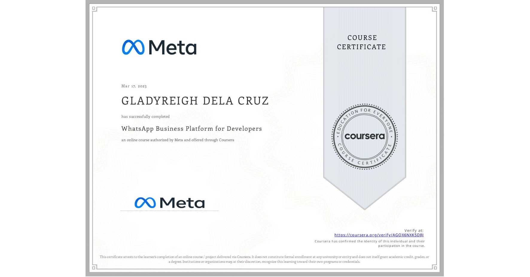 View certificate for GLADYREIGH DELA CRUZ, WhatsApp Business Platform for Developers, an online non-credit course authorized by Meta and offered through Coursera